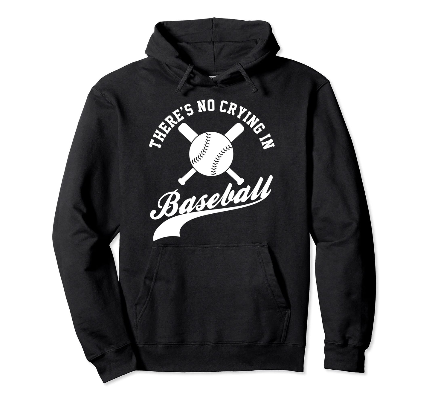 There Is No Crying Baseball Funny Hoodie - Custom Art Print Men Women - T-Shirt, Sweatshirt, Hoodie