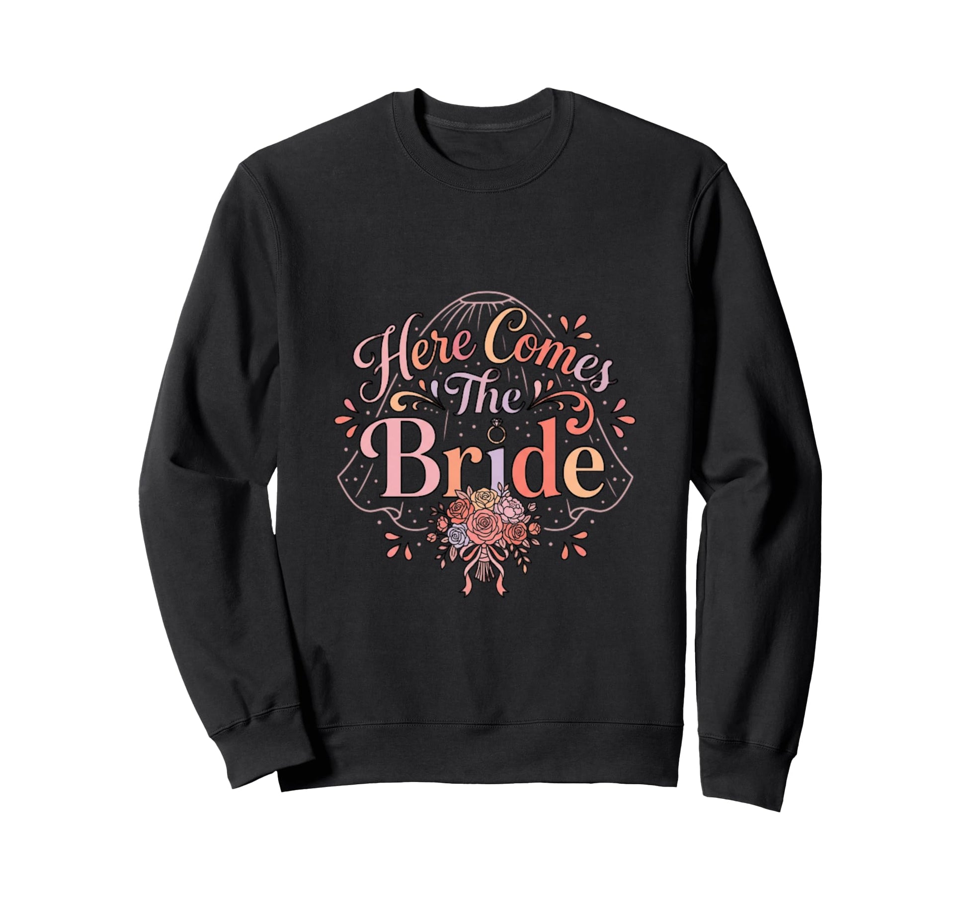 Here Comes Bride Floral Romance Sweatshirt - Casual Everyday Wear Men Women - T-Shirt, Sweatshirt, Hoodie
