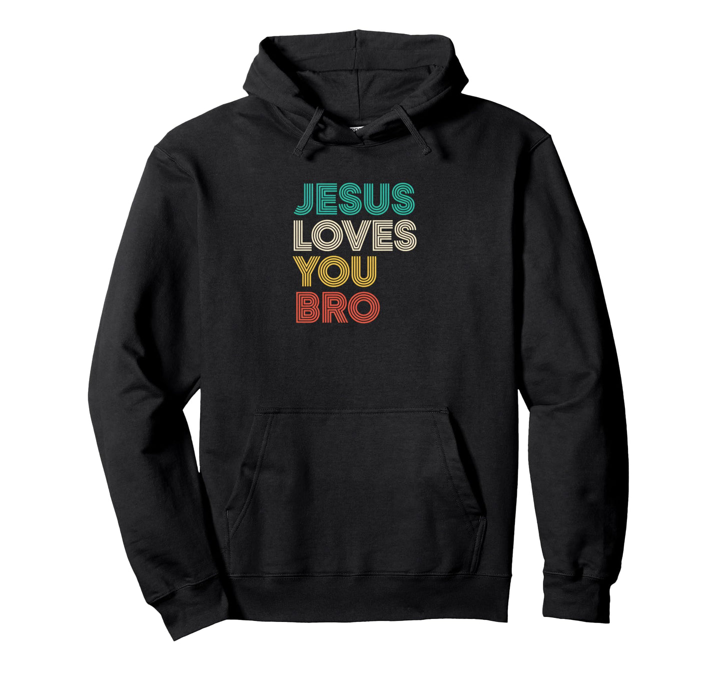 Jesus Loves You Bro Christian Faith Hoodie - Unique Graphic Unisex - T-Shirt, Sweatshirt, Hoodie