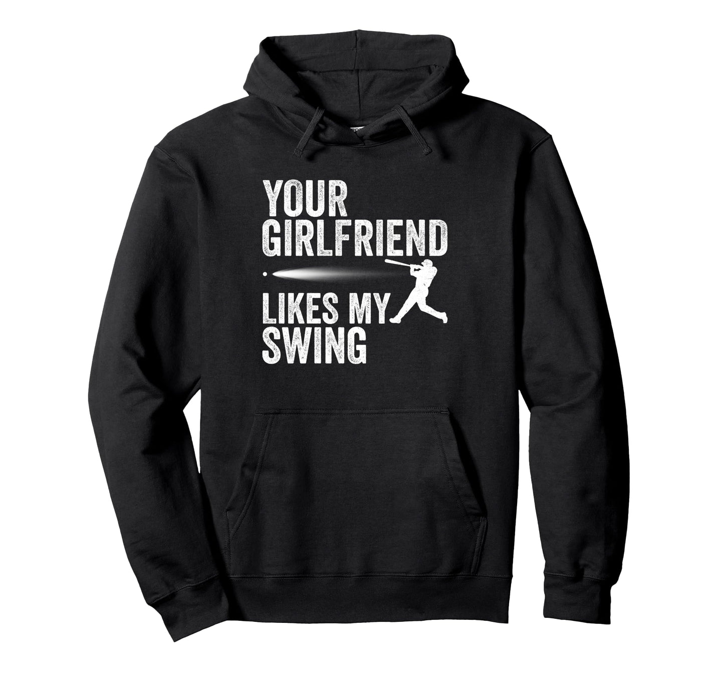 Your Girlfriend Likes My Swing Funny Hoodie - Streetwear Style Unisex - T-Shirt, Sweatshirt, Hoodie
