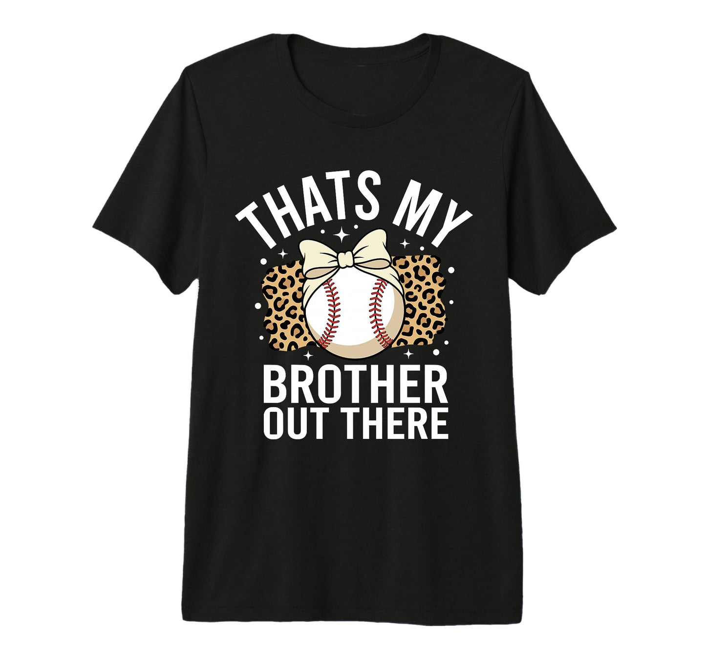 Thats My Brother Out There Leopard T-Shirt - Custom Art Print Men Women - T-Shirt, Sweatshirt, Hoodie