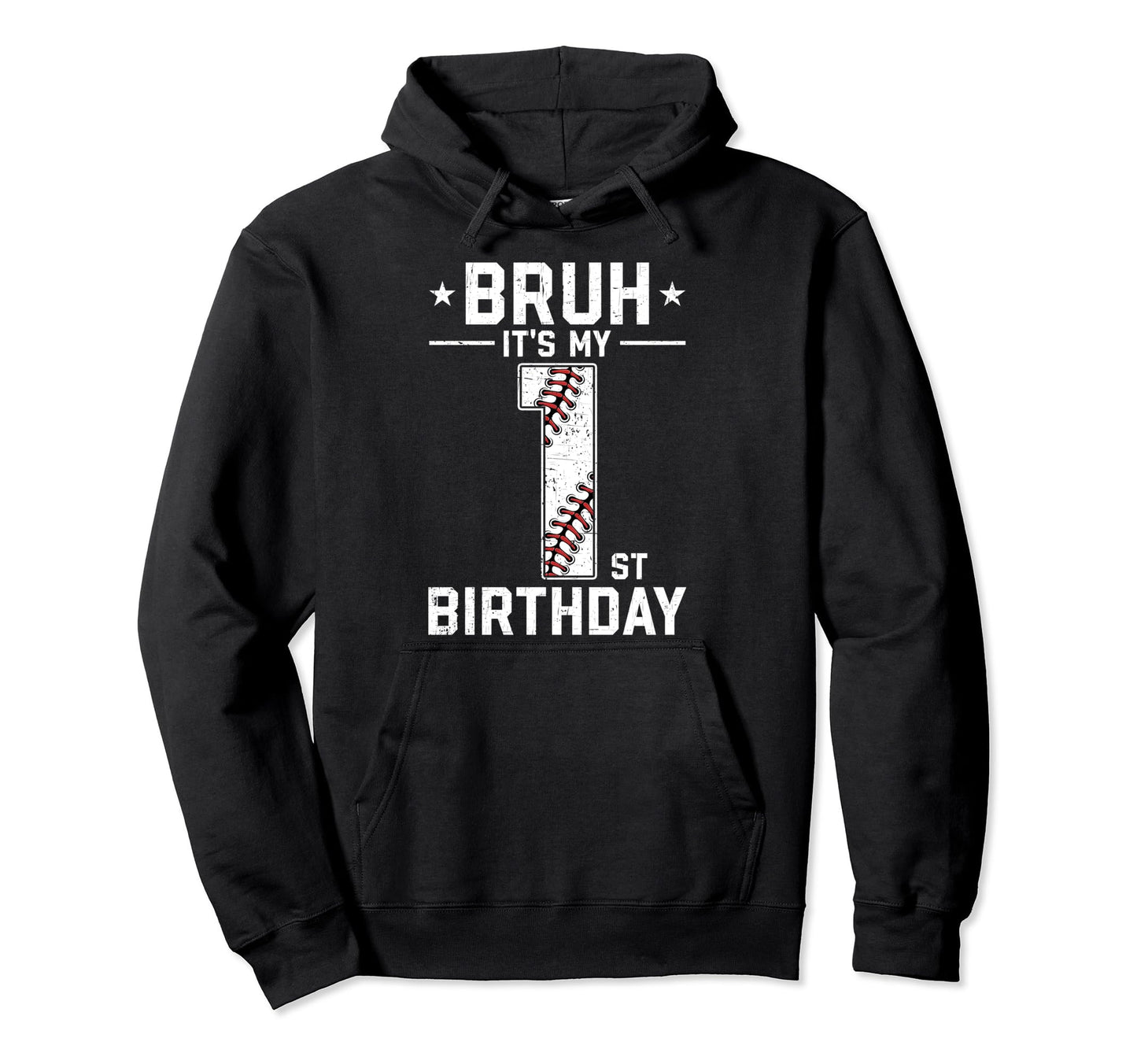 1 Year Old Birthday Baseball Bruh Its My Hoodie - Graphic Print for Adults - T-Shirt, Sweatshirt, Hoodie