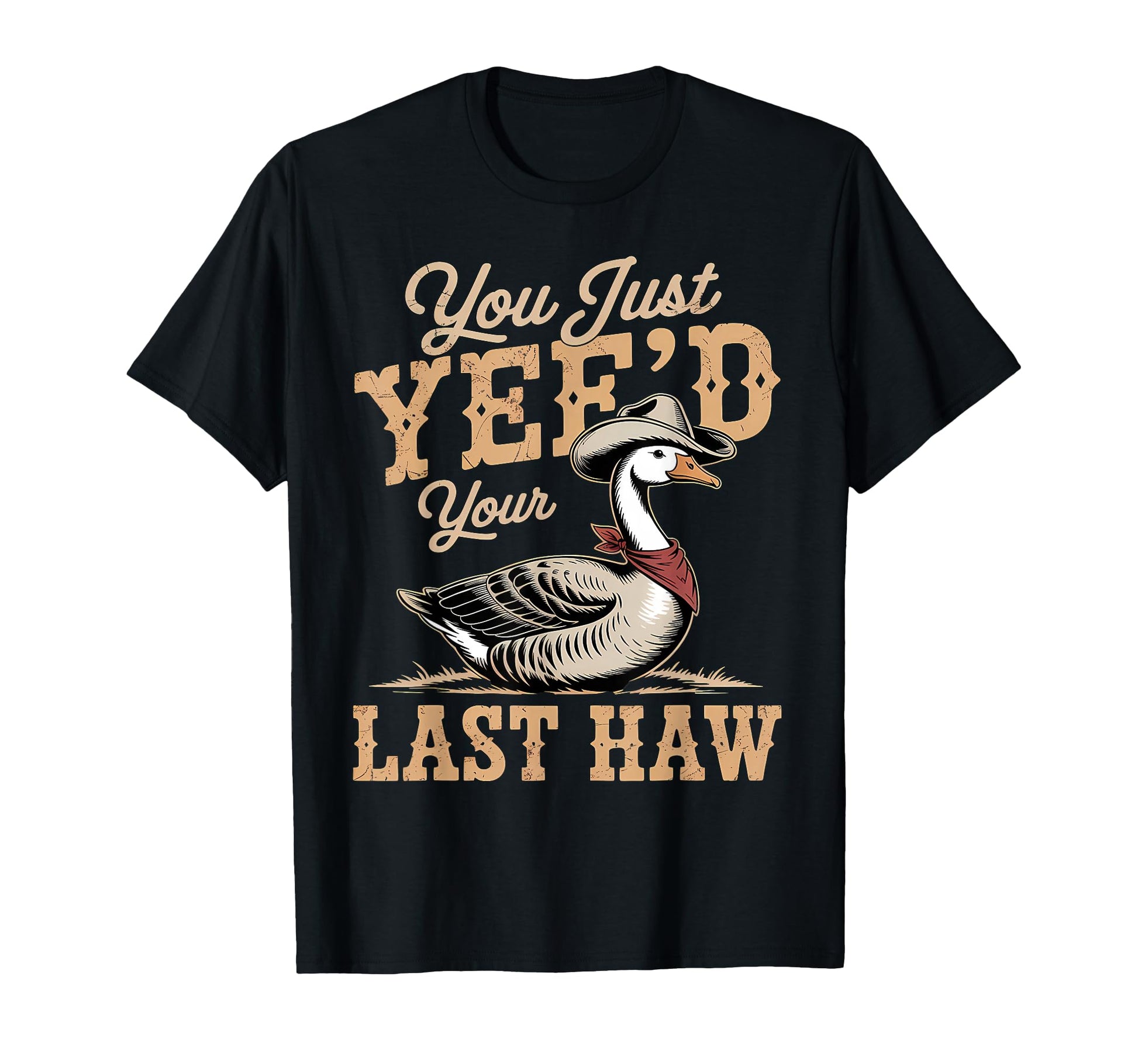 You Just Yeed Your Last Haw Funny Cowboy T-Shirt - Aesthetic Graphic Unisex - T-Shirt, Sweatshirt, Hoodie