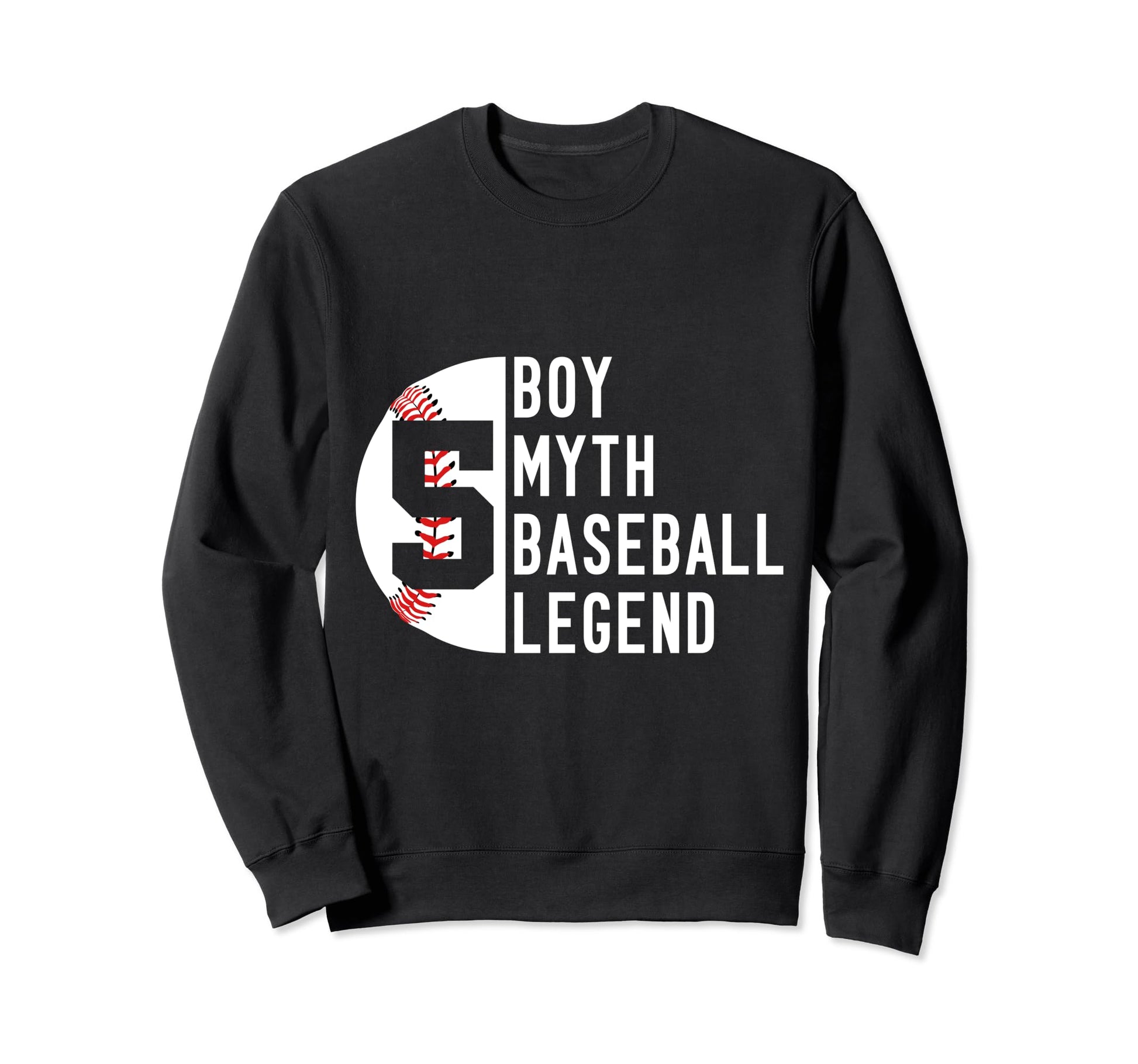 5 Years Myth Baseball Legend 5Th Sweatshirt - Graphic Print Unisex - T-Shirt, Sweatshirt, Hoodie