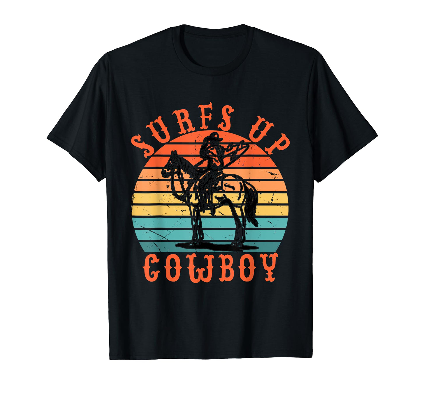 Surfs Up Cowboy T-Shirt - Casual Everyday Wear Men Women - T-Shirt, Sweatshirt, Hoodie