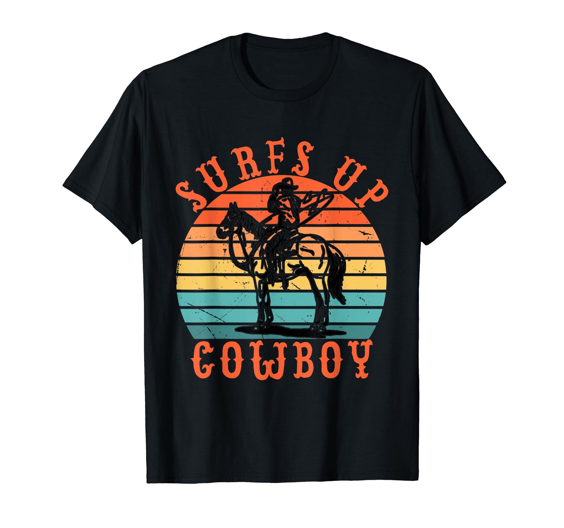 Surfs Up Cowboy T-Shirt - Casual Everyday Wear Men Women - T-Shirt, Sweatshirt, Hoodie