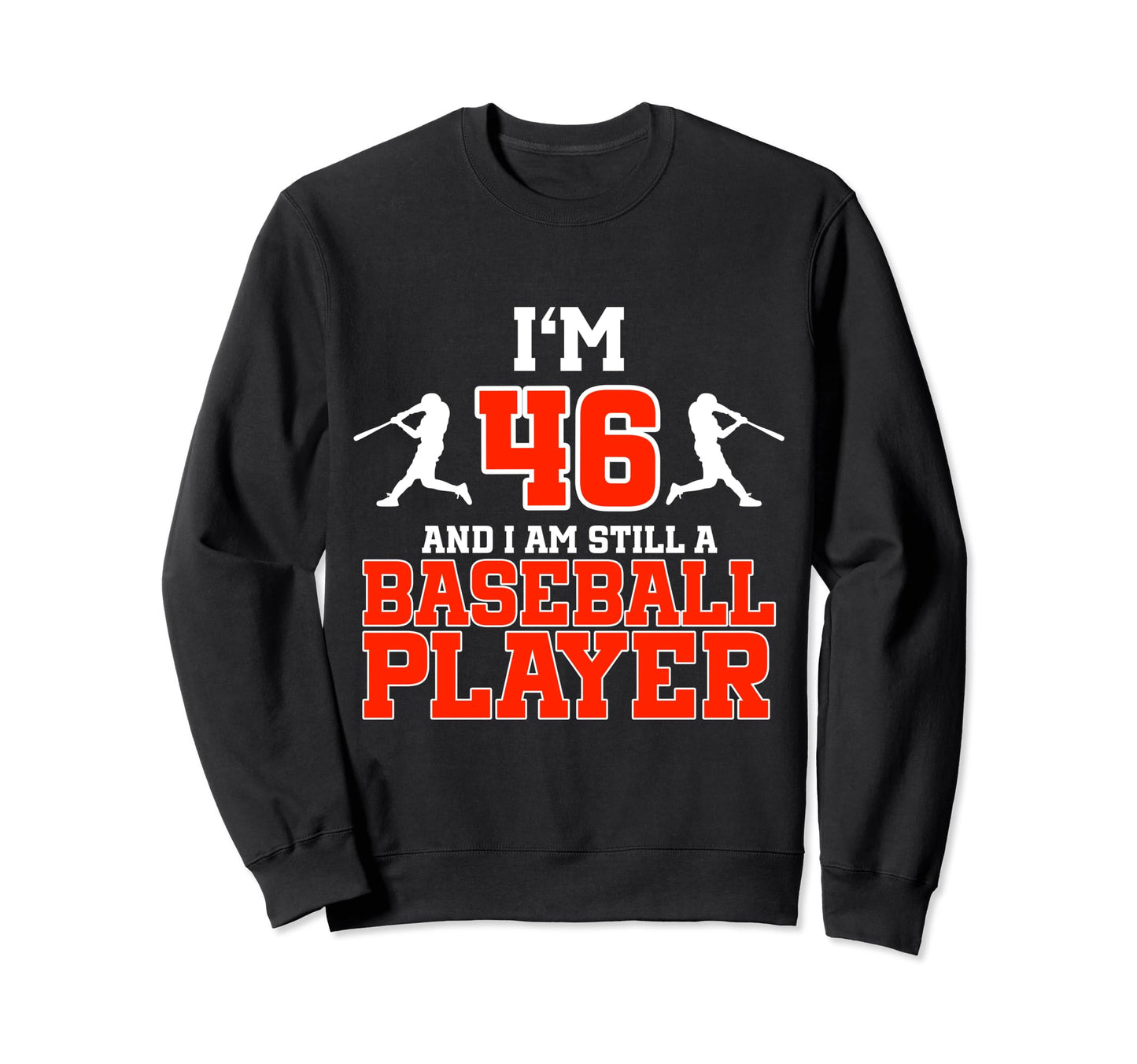 46Th Birthday Baseball 46 Years Old Sweatshirt - Trendy Graphic Unisex - T-Shirt, Sweatshirt, Hoodie