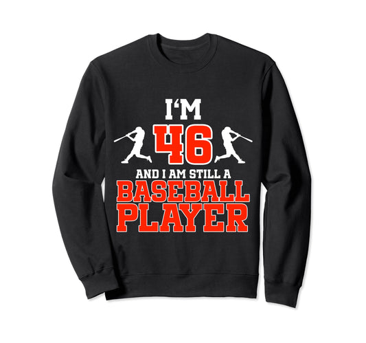 46Th Birthday Baseball 46 Years Old Sweatshirt - Trendy Graphic Unisex - T-Shirt, Sweatshirt, Hoodie