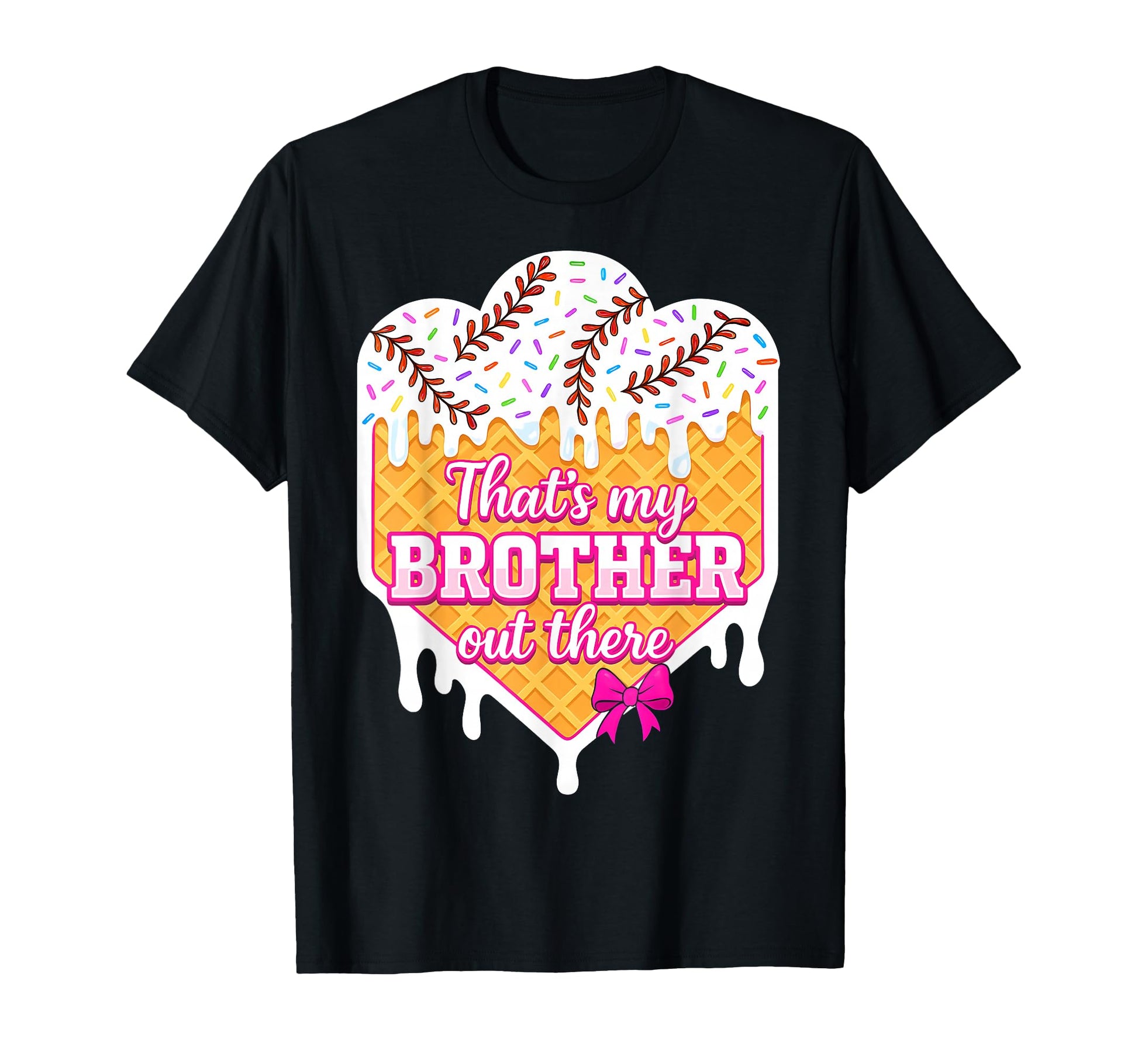 Baseball Sister Ice Cream Drip Thats T-Shirt - Custom Art Print for Adults - T-Shirt, Sweatshirt, Hoodie