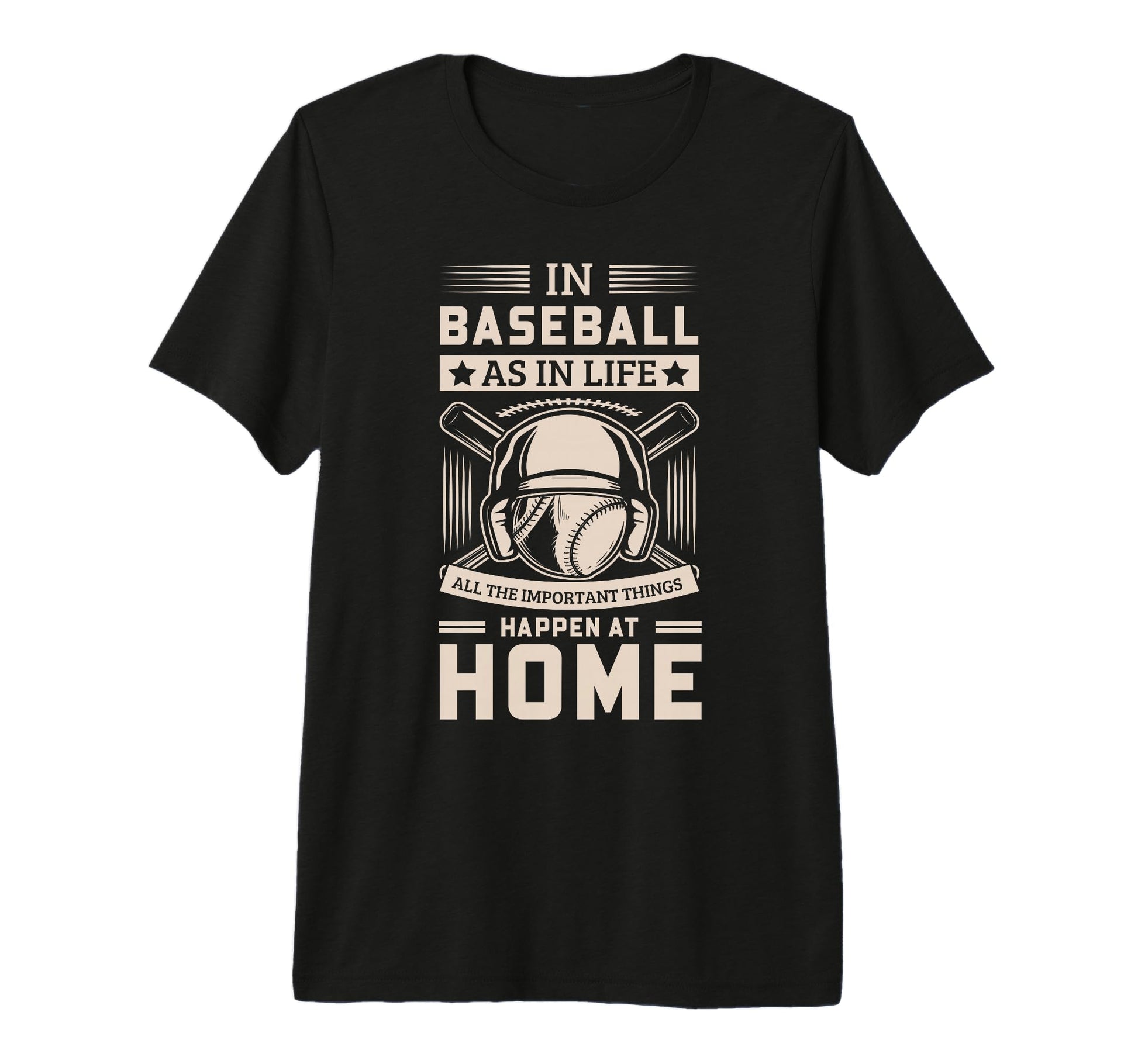 Inspirational Baseball Sayings Home T-Shirt - Minimalist Print Men Women - T-Shirt, Sweatshirt, Hoodie