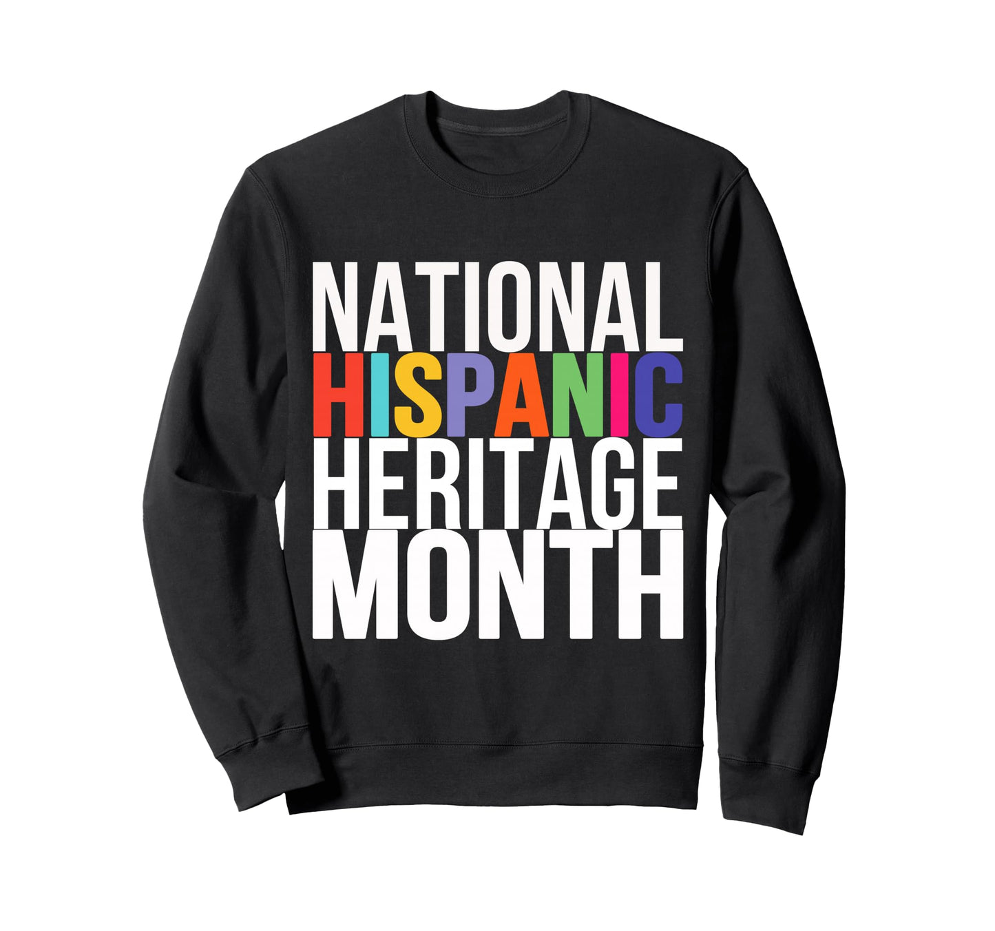 National Hispanic Heritage Month Sweatshirt - Graphic Print Men Women - T-Shirt, Sweatshirt, Hoodie