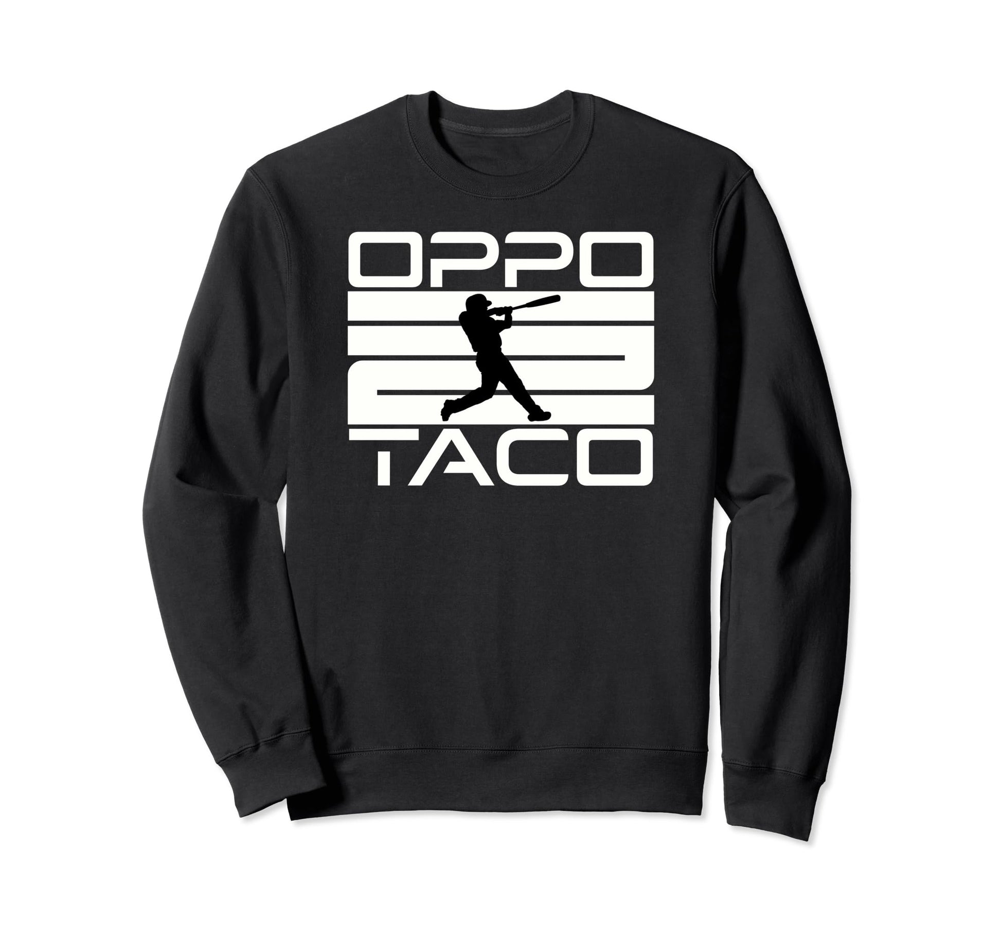 Oppo Taco Funny Baseball Home Run Sweatshirt - Graphic Print Unisex - T-Shirt, Sweatshirt, Hoodie
