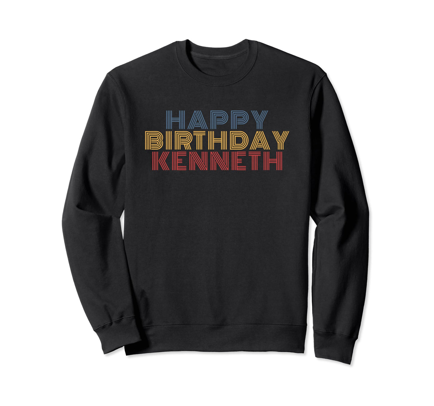 Happy Birthday Kenneth Sweatshirt - Casual Everyday Wear Unisex - T-Shirt, Sweatshirt, Hoodie