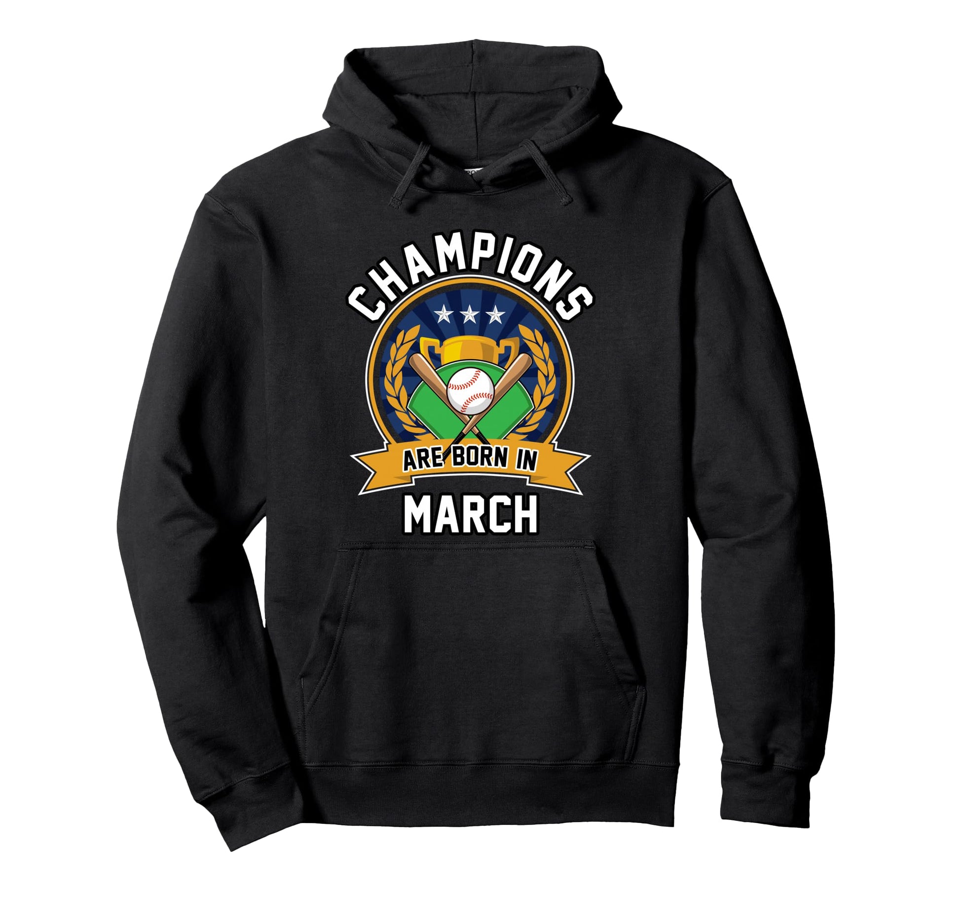 Champions Are Born March Baseball Hoodie - Streetwear Style for Adults - T-Shirt, Sweatshirt, Hoodie
