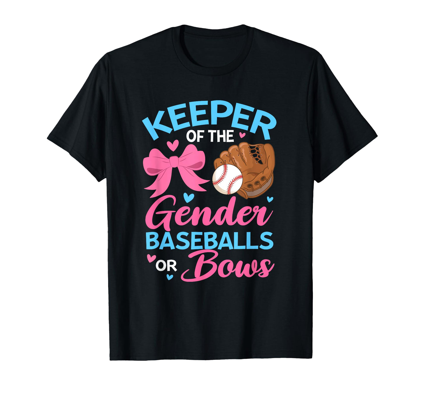 Keeper Gender Baseball Or Bows Theme T-Shirt - Trendy Graphic for Adults - T-Shirt, Sweatshirt, Hoodie