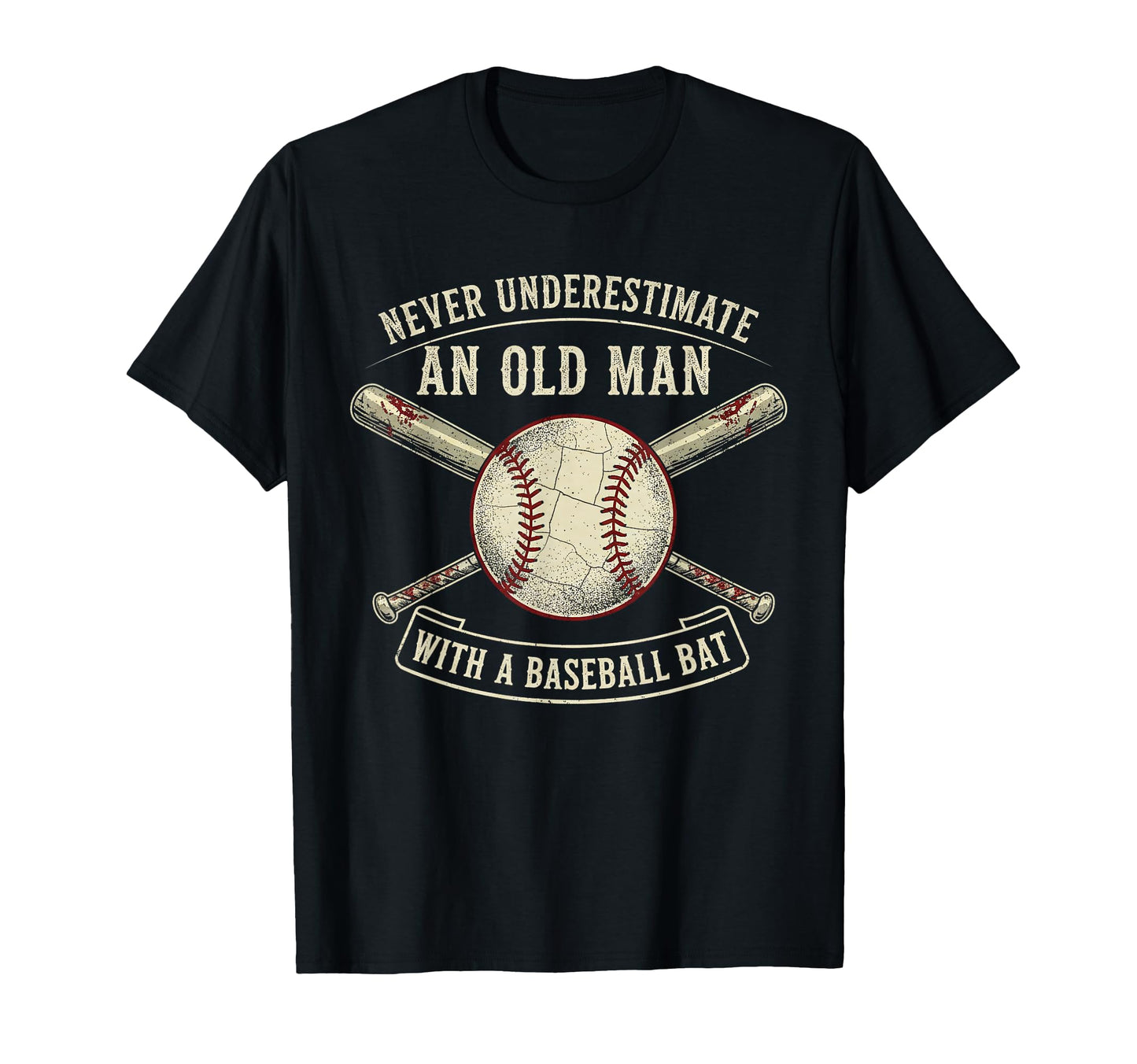 Never Underestimate Old Baseball Bat T-Shirt - Custom Art Print for Adults - T-Shirt, Sweatshirt, Hoodie