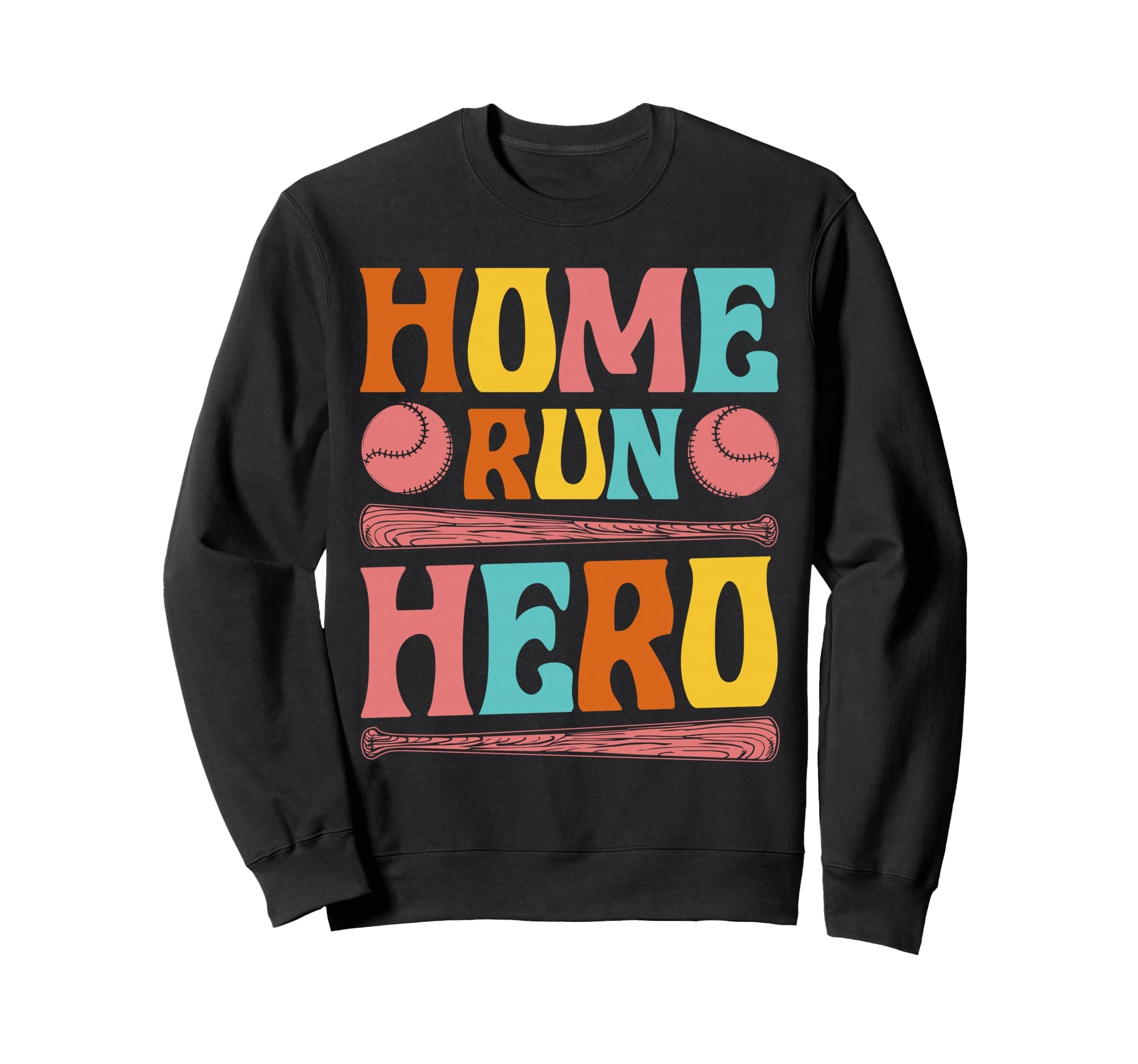 Home Run Hero Sweatshirt - Casual Everyday Wear Unisex - T-Shirt, Sweatshirt, Hoodie