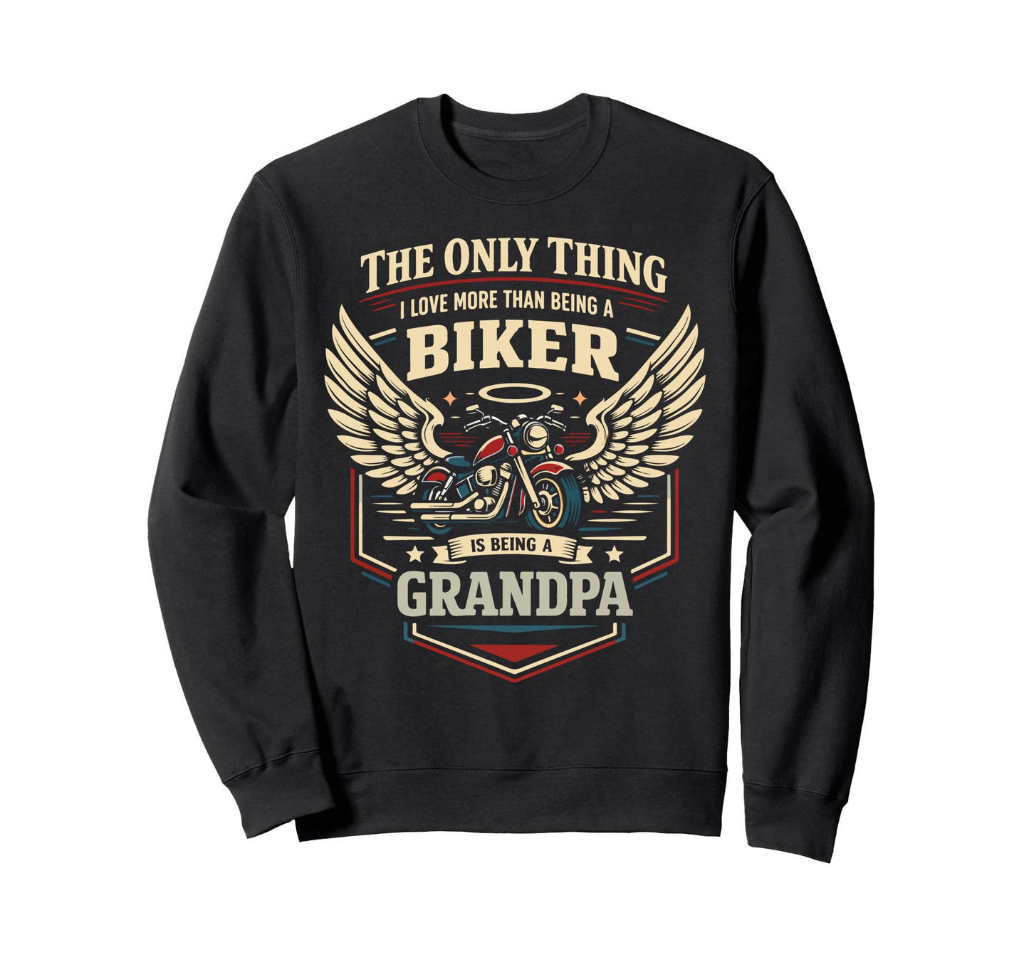 Motorcycle Biker Grandpa Only Sweatshirt - Casual Everyday Wear Unisex - T-Shirt, Sweatshirt, Hoodie