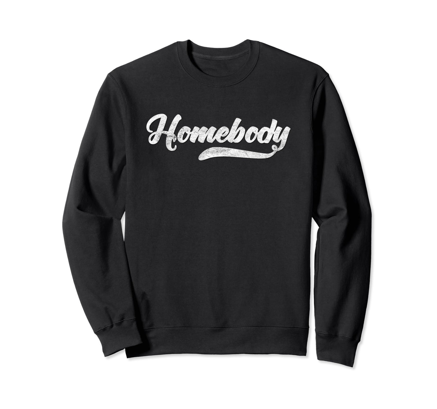 Homebody Baseball Tail Typography Sweatshirt - Novelty Apparel for Adults - T-Shirt, Sweatshirt, Hoodie