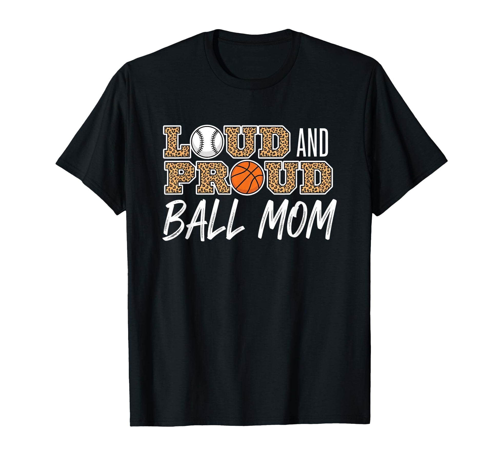 Loud And Proud Ball Mom Leopard T-Shirt - Unique Graphic Men Women - T-Shirt, Sweatshirt, Hoodie