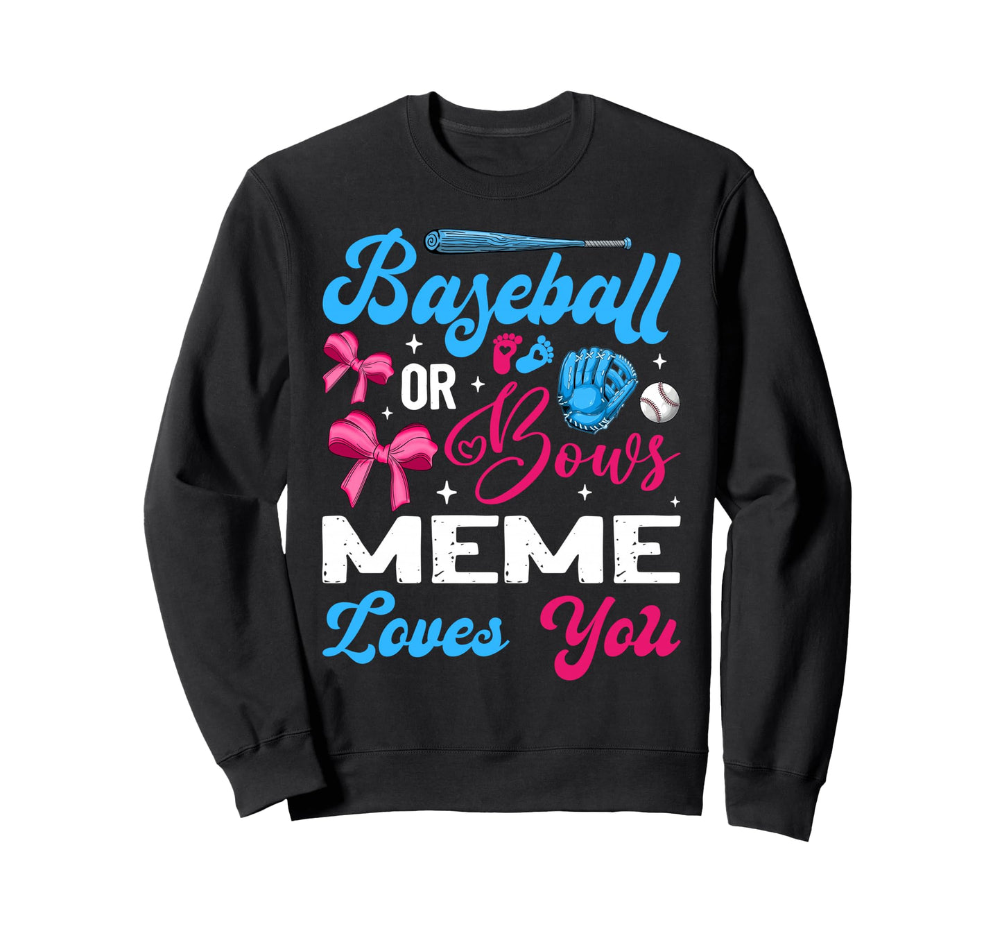 Baseball Or Bows Meme Loves You Sweatshirt - Aesthetic Graphic for Adults - T-Shirt, Sweatshirt, Hoodie