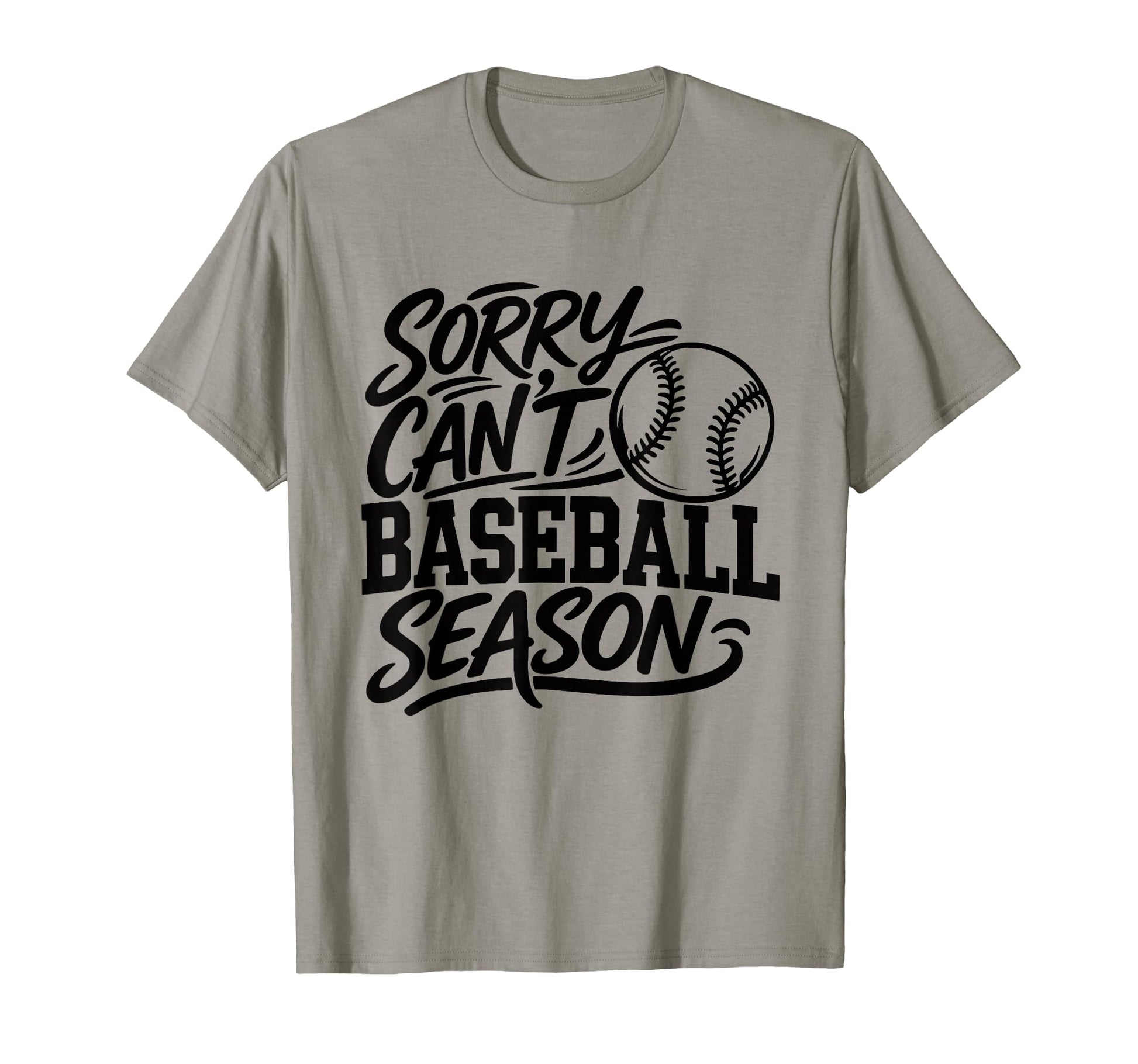 Sorry I Cant Baseball Season Funny T-Shirt - Custom Art Print for Adults - T-Shirt, Sweatshirt, Hoodie