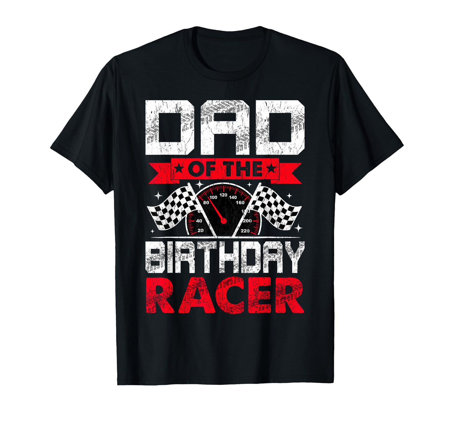 Dad Birthday Racer Bday Racing Car T-Shirt - Fun Novelty Design Men Women - T-Shirt, Sweatshirt, Hoodie