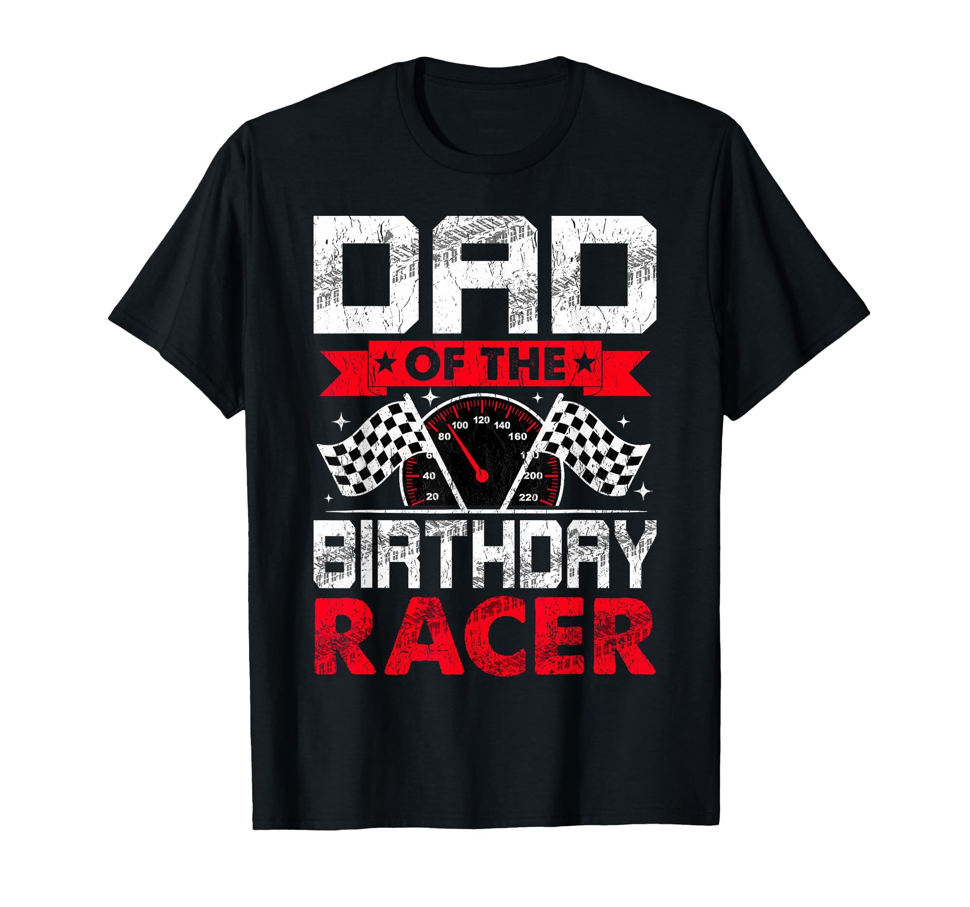 Dad Birthday Racer Bday Racing Car T-Shirt - Fun Novelty Design Men Women - T-Shirt, Sweatshirt, Hoodie