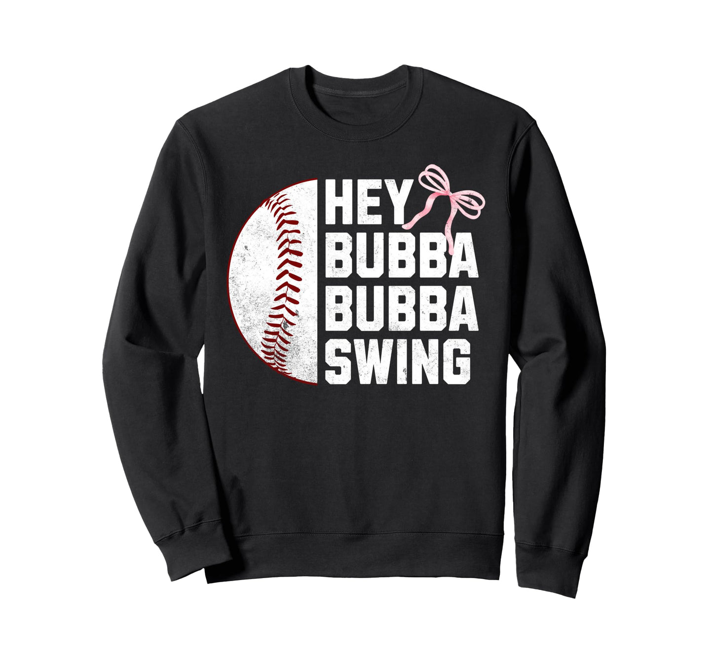 Hey Bubba Bubba Swing Baseball Sweatshirt - Streetwear Style Men Women - T-Shirt, Sweatshirt, Hoodie