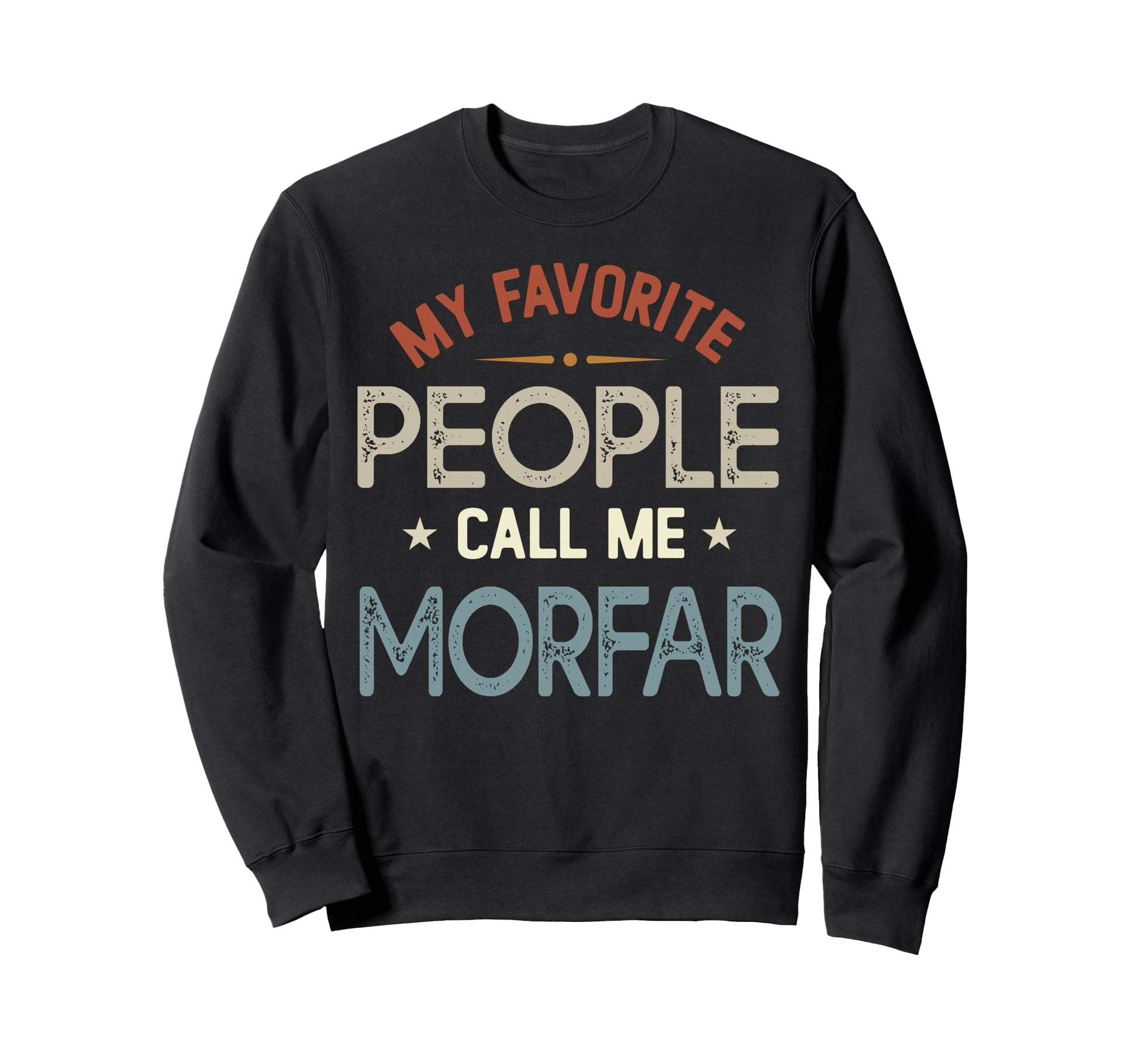 My Favorite People Call Me Morfar Sweatshirt - Minimalist Print for Adults - T-Shirt, Sweatshirt, Hoodie