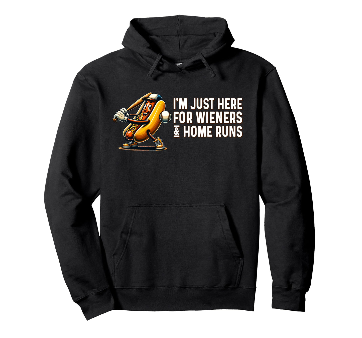 Im Just Here Wieners And Home Runs Hoodie - Aesthetic Graphic Unisex - T-Shirt, Sweatshirt, Hoodie