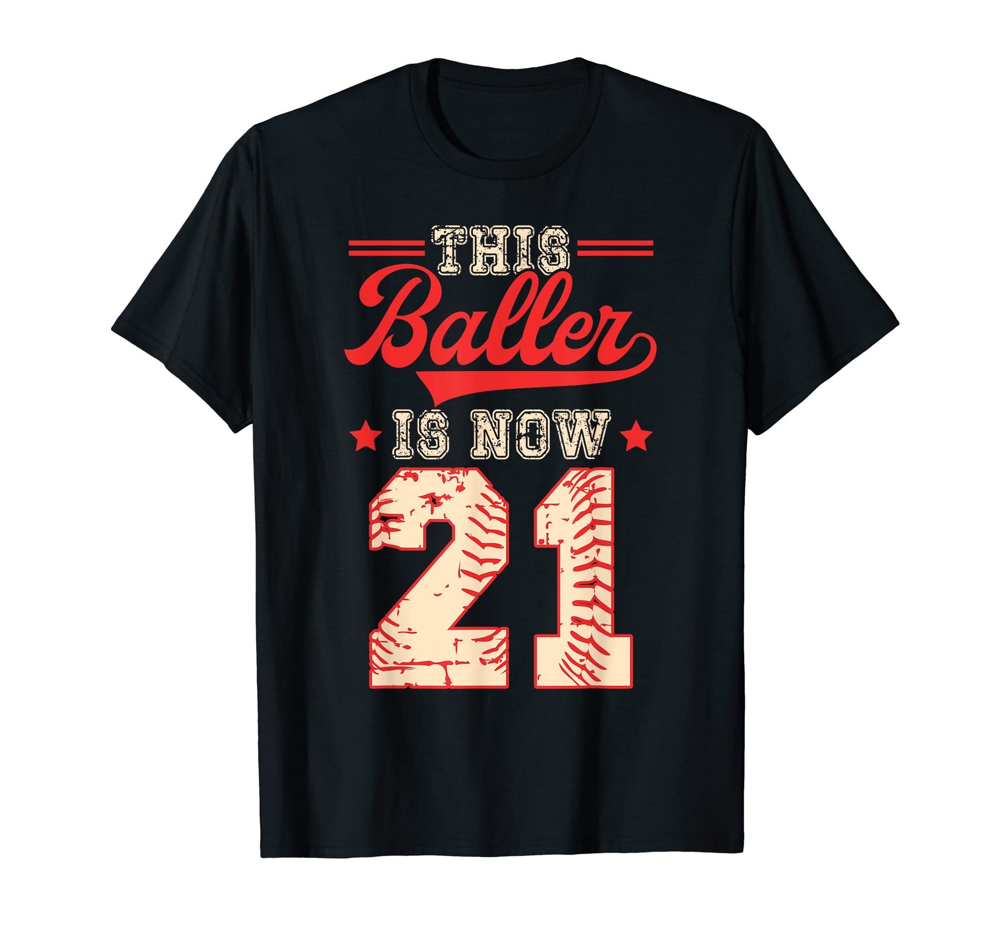 This Baller Is Now 21 Baseball T-Shirt - Aesthetic Graphic Unisex - T-Shirt, Sweatshirt, Hoodie