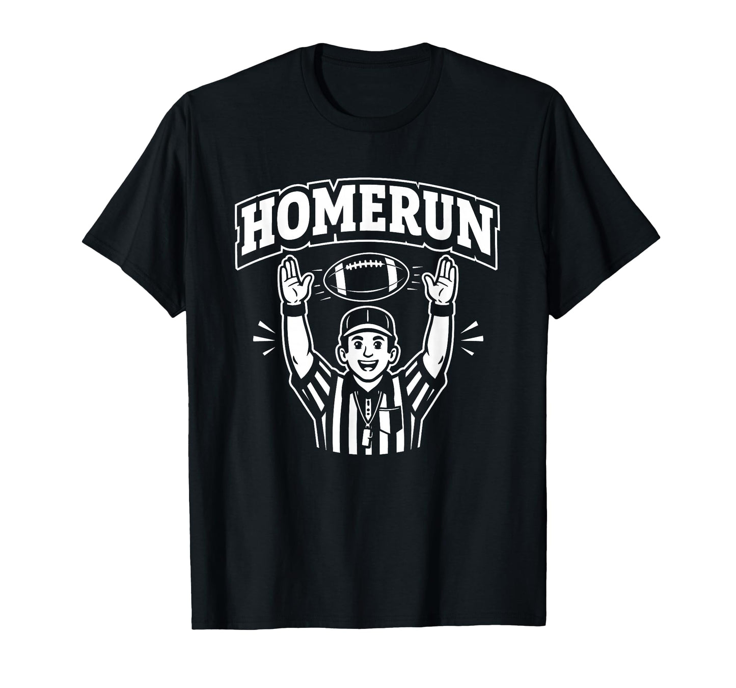 Funny Football Referee Touchdown T-Shirt - Casual Everyday Wear Unisex - T-Shirt, Sweatshirt, Hoodie