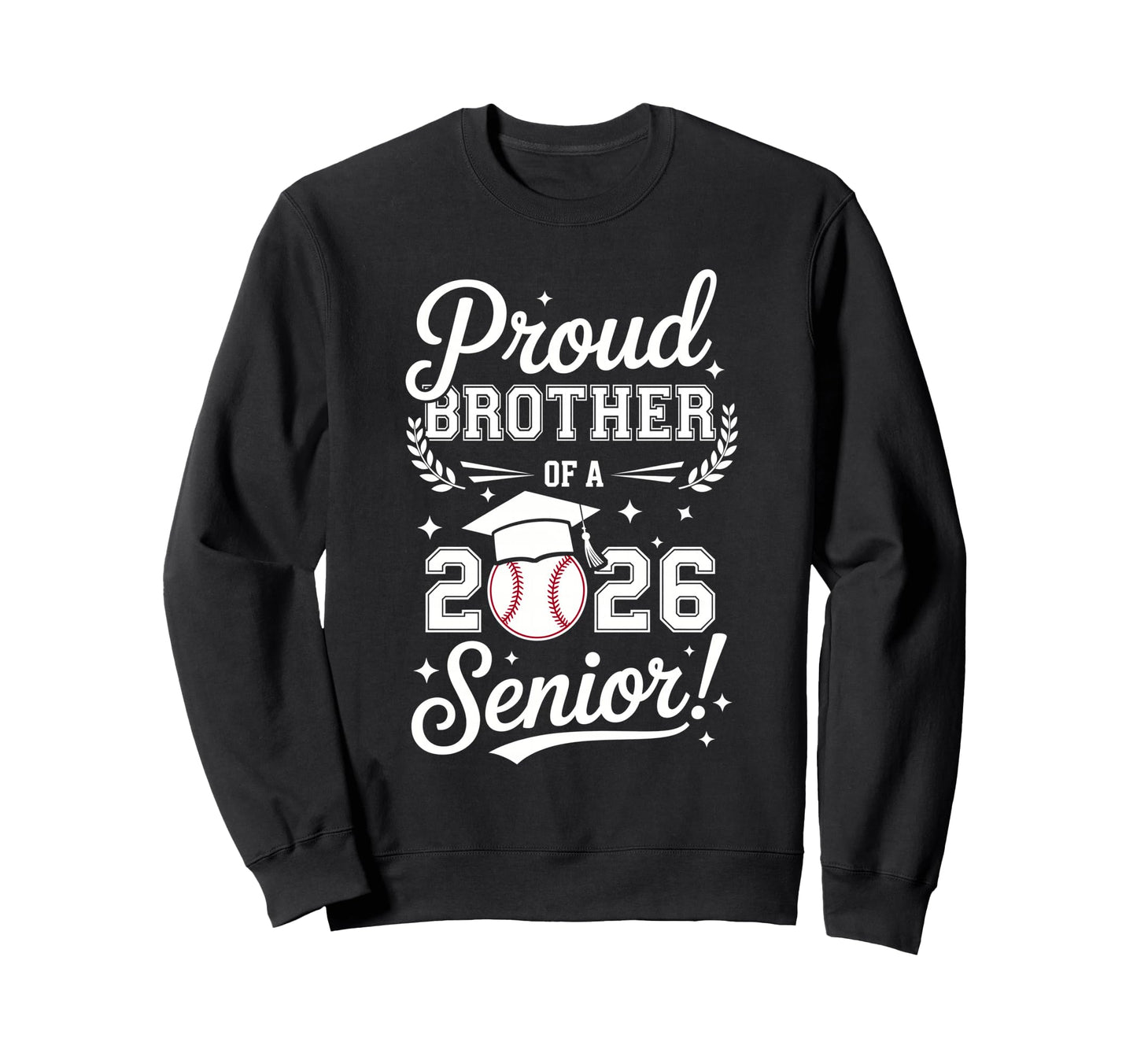 Proud Brother 2026 Senior Baseball Sweatshirt - Novelty Apparel Unisex - T-Shirt, Sweatshirt, Hoodie