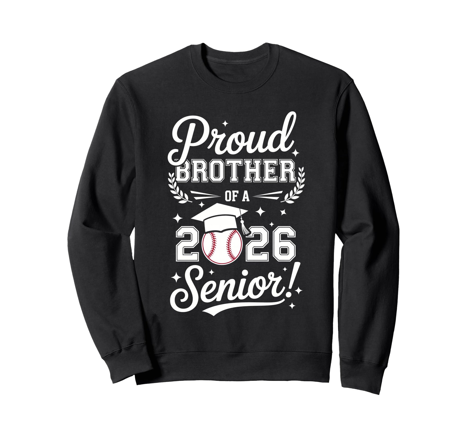 Proud Brother 2026 Senior Baseball Sweatshirt - Novelty Apparel Unisex - T-Shirt, Sweatshirt, Hoodie