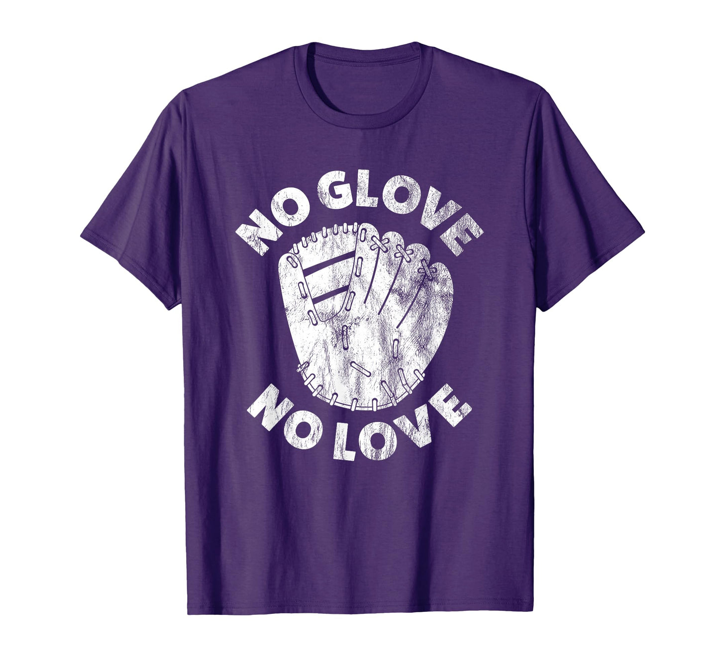 Funny Baseball Gift No Glove No Love T-Shirt - Unique Graphic Unisex - T-Shirt, Sweatshirt, Hoodie