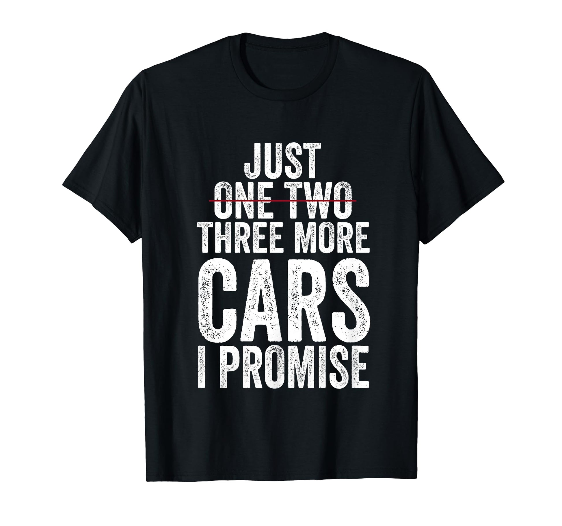 Just One Two Three More Cars I T-Shirt - Streetwear Style Men Women - T-Shirt, Sweatshirt, Hoodie