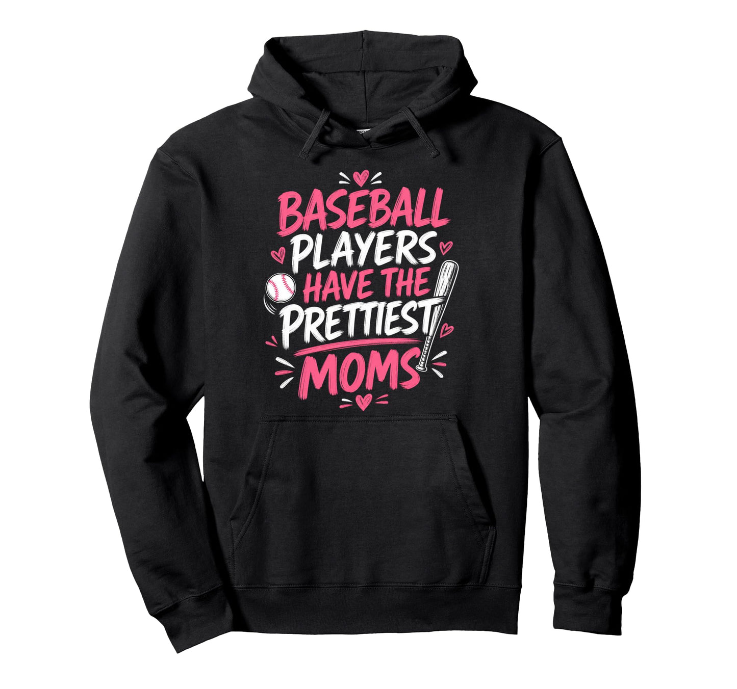 Baseball Players Have Prettiest Moms Hoodie - Minimalist Print Unisex - T-Shirt, Sweatshirt, Hoodie