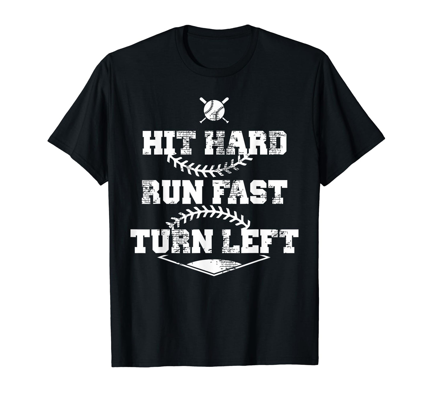 Baseball Hit Hard Run Fast Turn Left T-Shirt - Graphic Print for Adults - T-Shirt, Sweatshirt, Hoodie