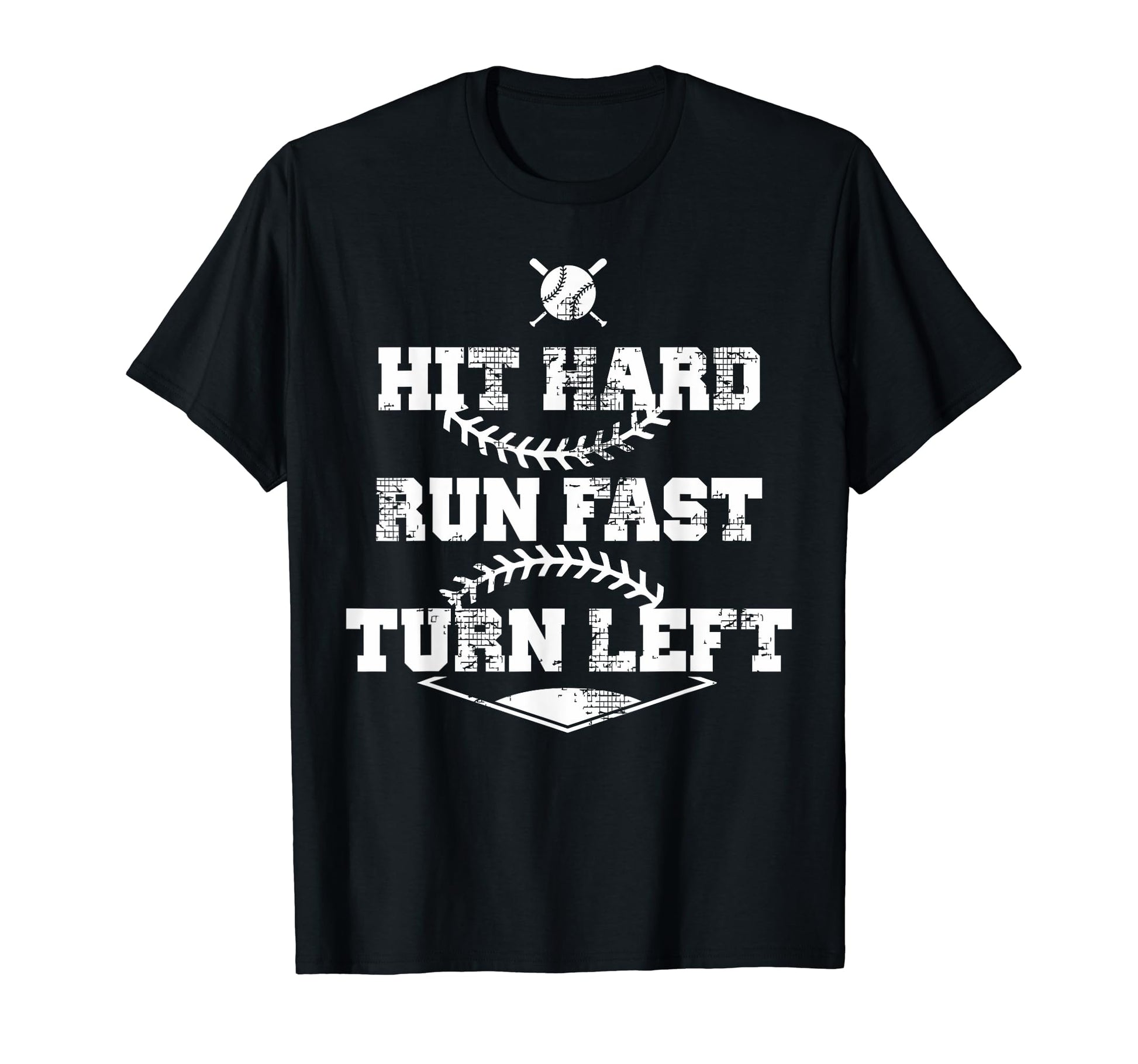 Baseball Hit Hard Run Fast Turn Left T-Shirt - Graphic Print for Adults - T-Shirt, Sweatshirt, Hoodie
