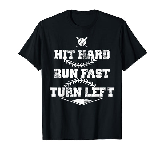 Baseball Hit Hard Run Fast Turn Left T-Shirt - Graphic Print for Adults - T-Shirt, Sweatshirt, Hoodie