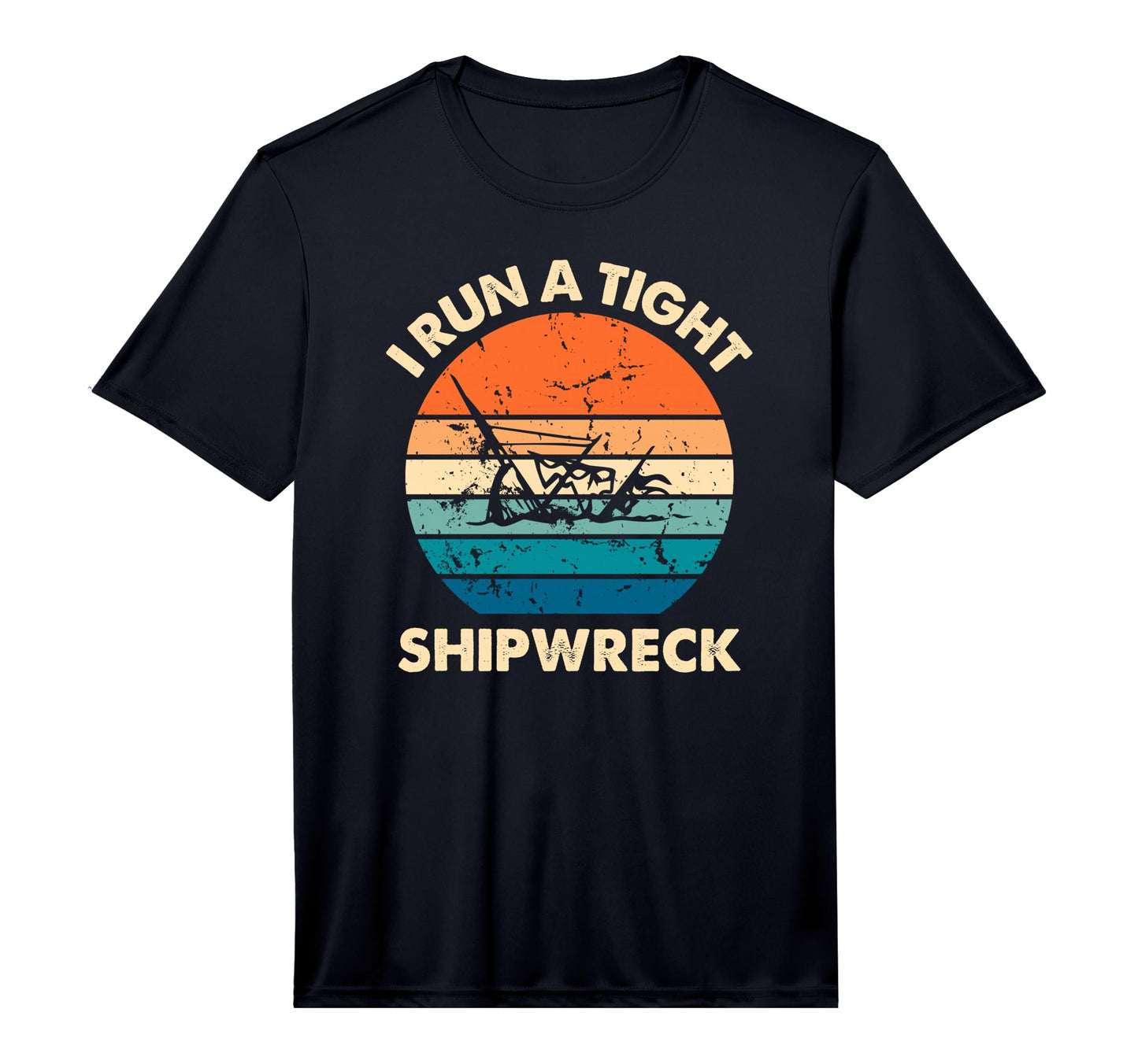 Mens I Run Tight Shipwreck Funny Mom T-Shirt - Custom Art Print Men Women - T-Shirt, Sweatshirt, Hoodie