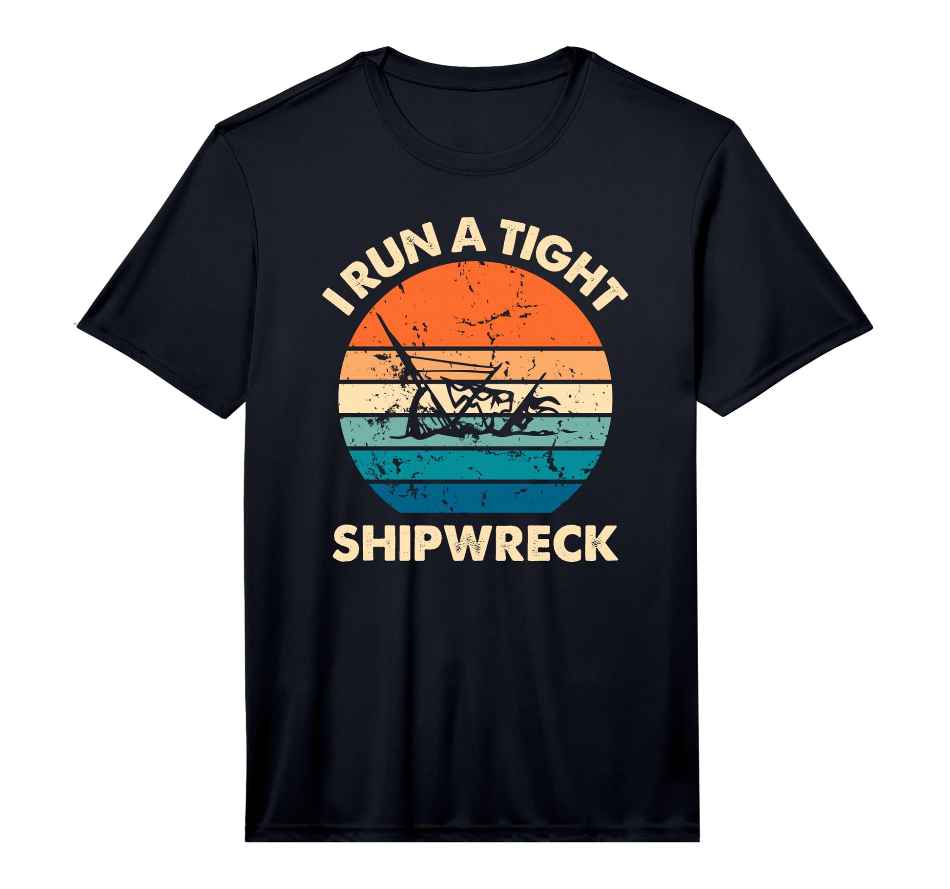 Mens I Run Tight Shipwreck Funny Mom T-Shirt - Custom Art Print Men Women - T-Shirt, Sweatshirt, Hoodie