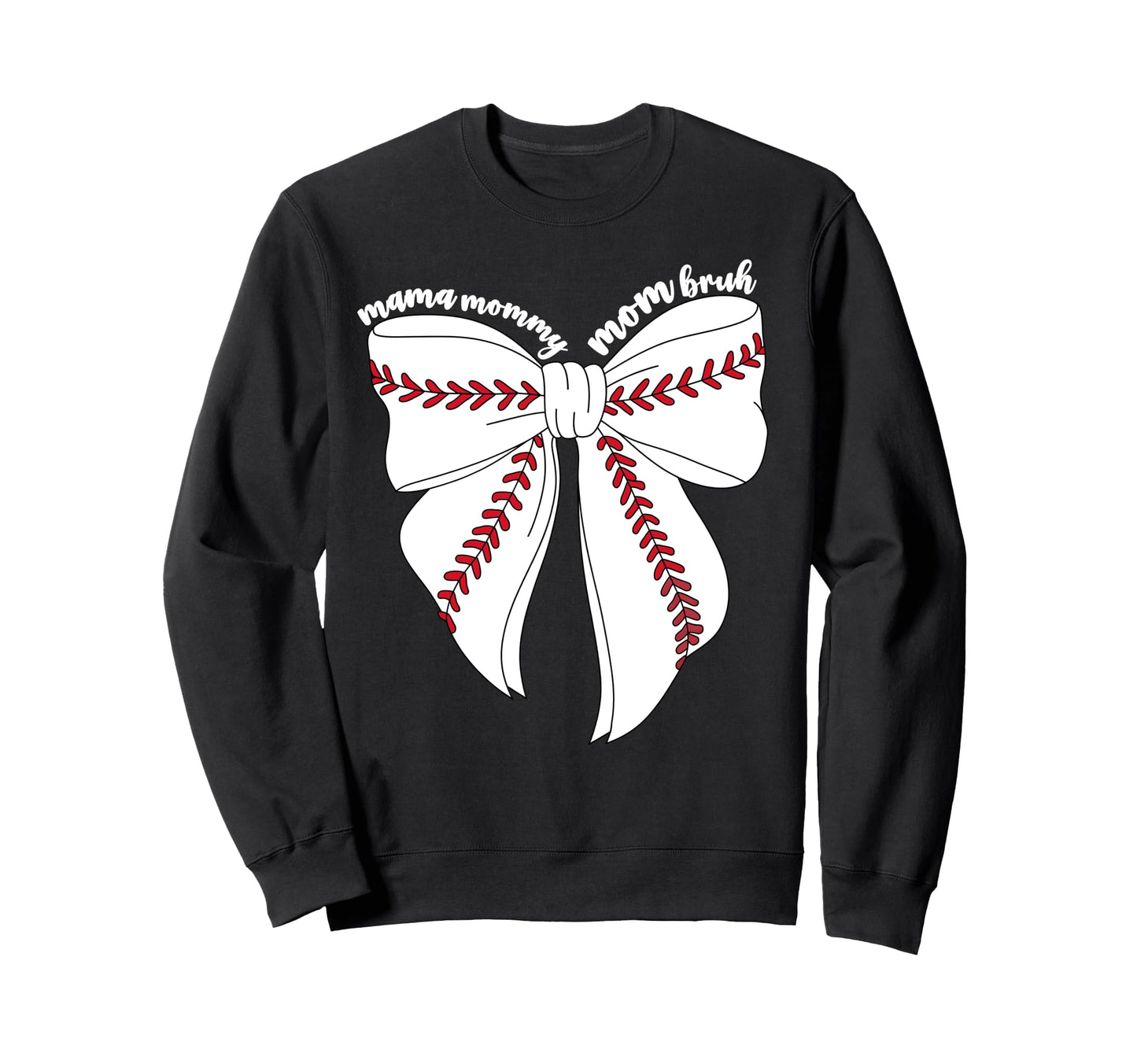 Mama Mommy Mom Bruh Baseball Coquette Sweatshirt - Novelty Apparel Unisex - T-Shirt, Sweatshirt, Hoodie
