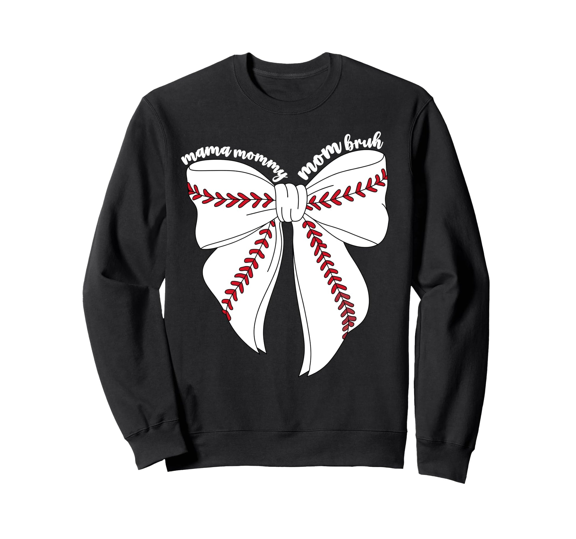 Mama Mommy Mom Bruh Baseball Coquette Sweatshirt - Novelty Apparel Unisex - T-Shirt, Sweatshirt, Hoodie