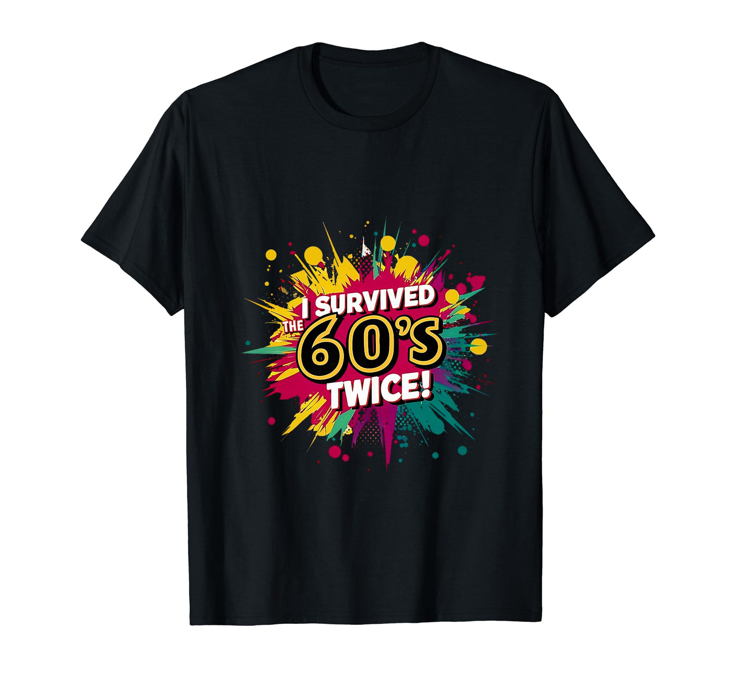 I Survived 60S Twice T-Shirt - Casual Everyday Wear for Adults - T-Shirt, Sweatshirt, Hoodie