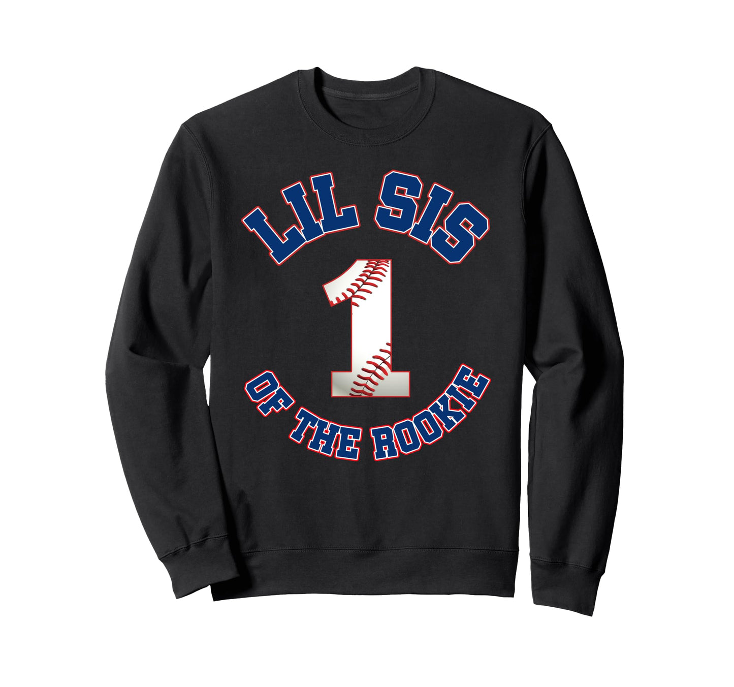 Lil Sis Rookie 1St Birthday Baseball Sweatshirt - Trendy Graphic Men Women - T-Shirt, Sweatshirt, Hoodie