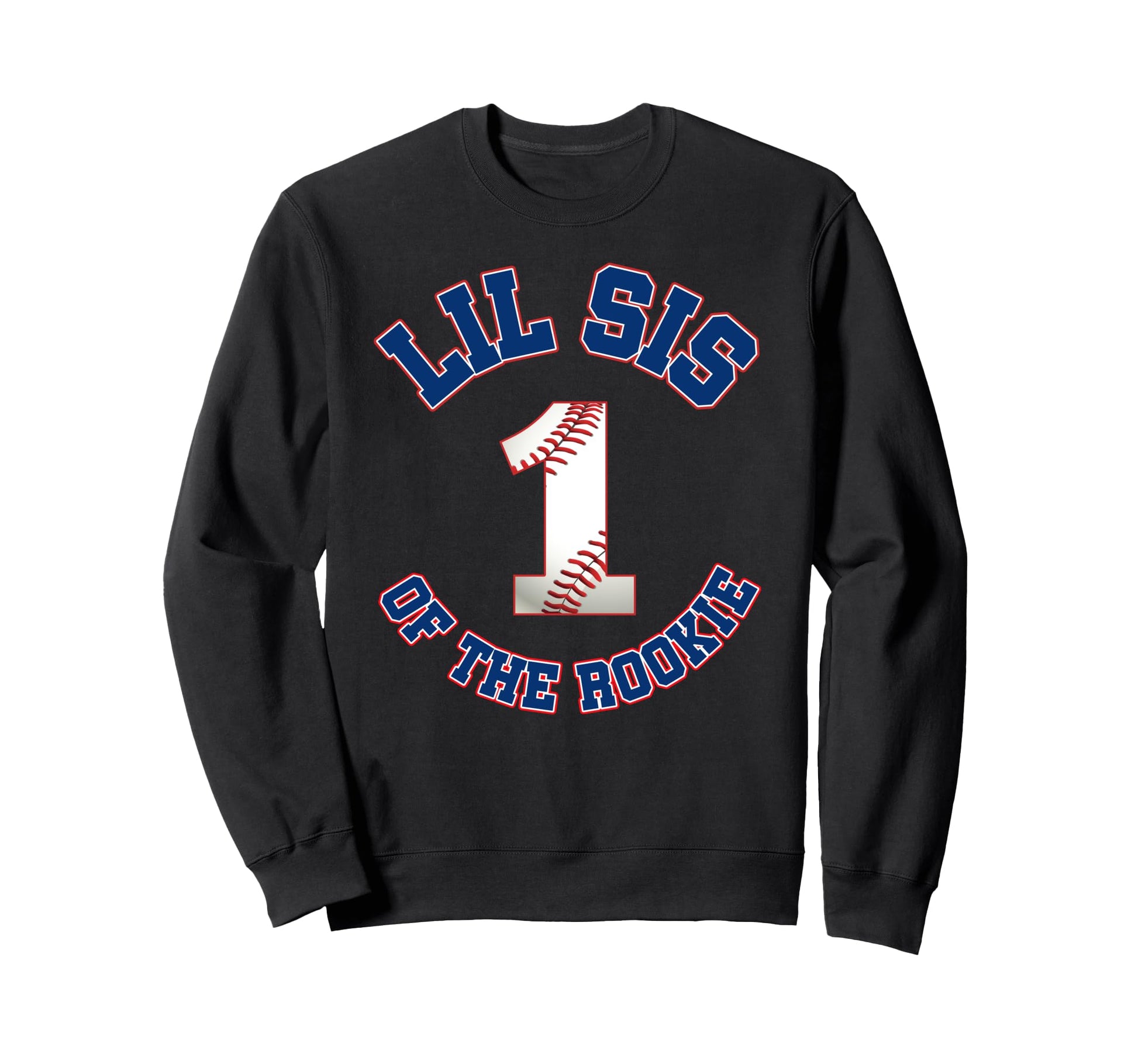Lil Sis Rookie 1St Birthday Baseball Sweatshirt - Trendy Graphic Men Women - T-Shirt, Sweatshirt, Hoodie
