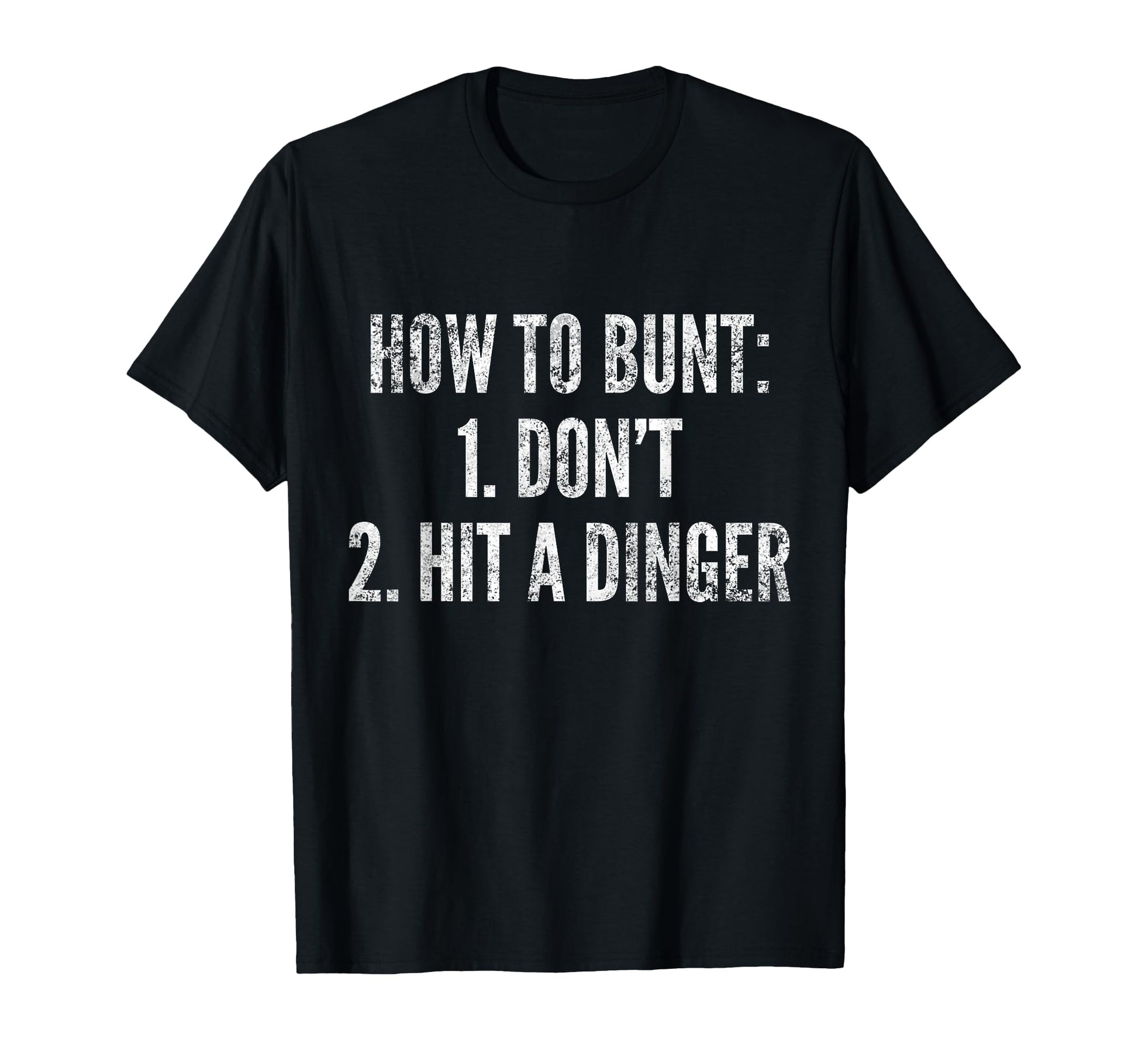 How To Bunt Hit Dinger Funny T-Shirt - Custom Art Print for Adults - T-Shirt, Sweatshirt, Hoodie