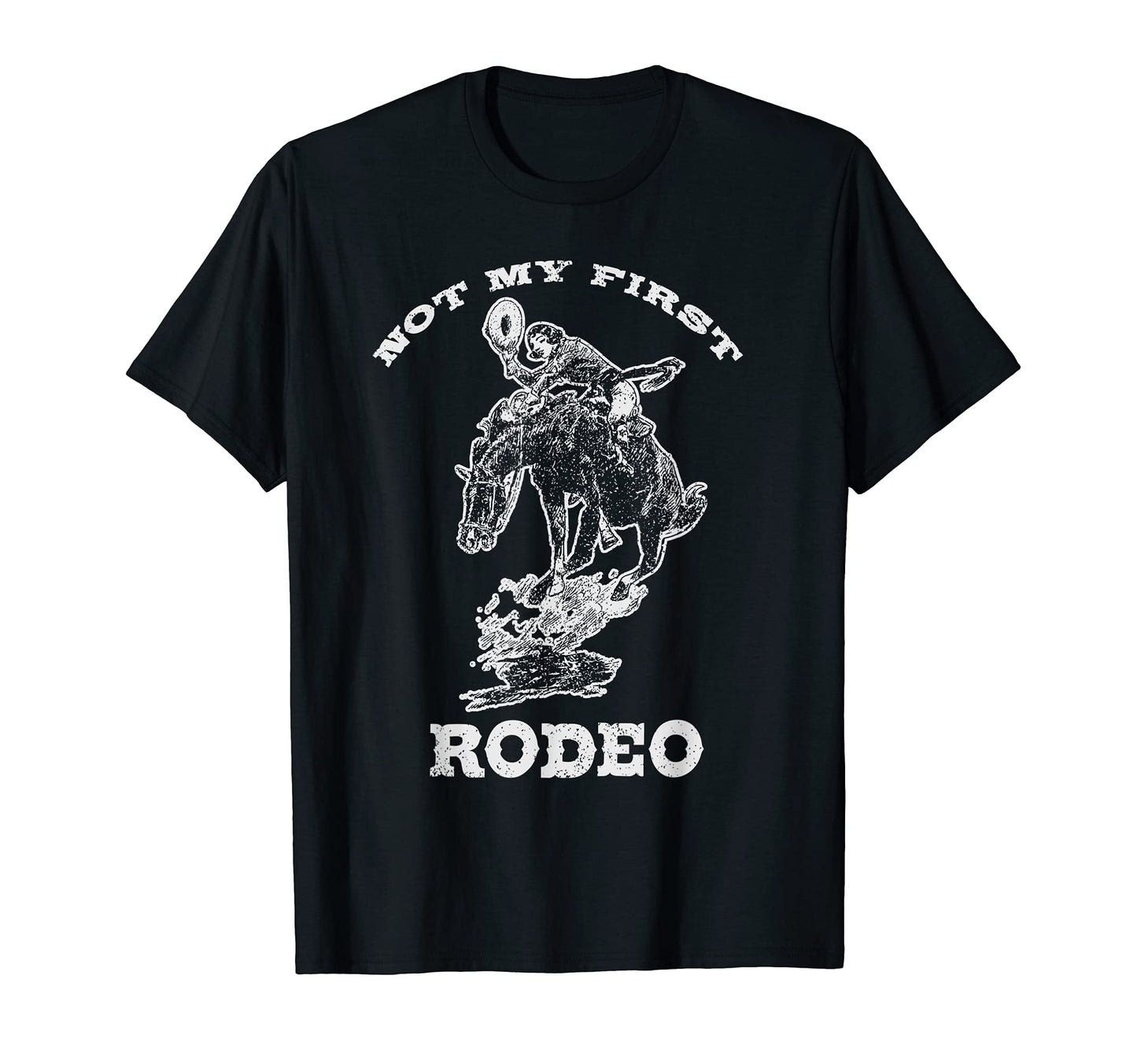 Not My First Rodeo Country Southern T-Shirt - Novelty Apparel for Adults - T-Shirt, Sweatshirt, Hoodie